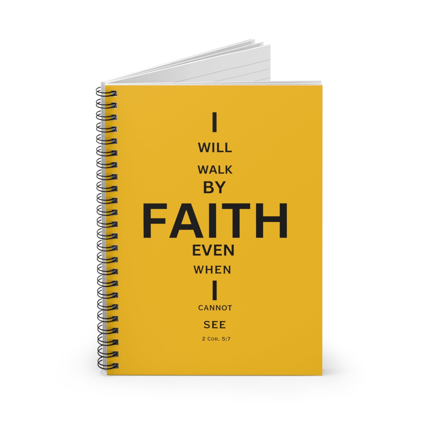 I Will Walk by Faith- Spiral Notebook (yellow)