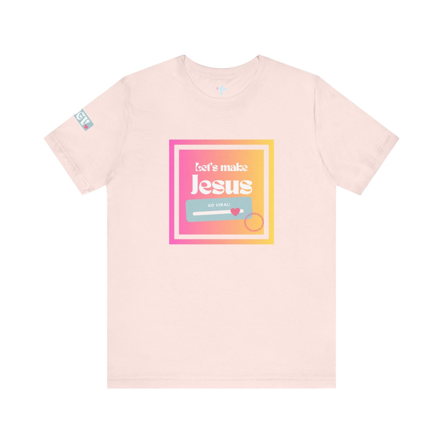LMJGV: "Let's Make Jesus Go Viral"- Unisex Sleeve T-shirt