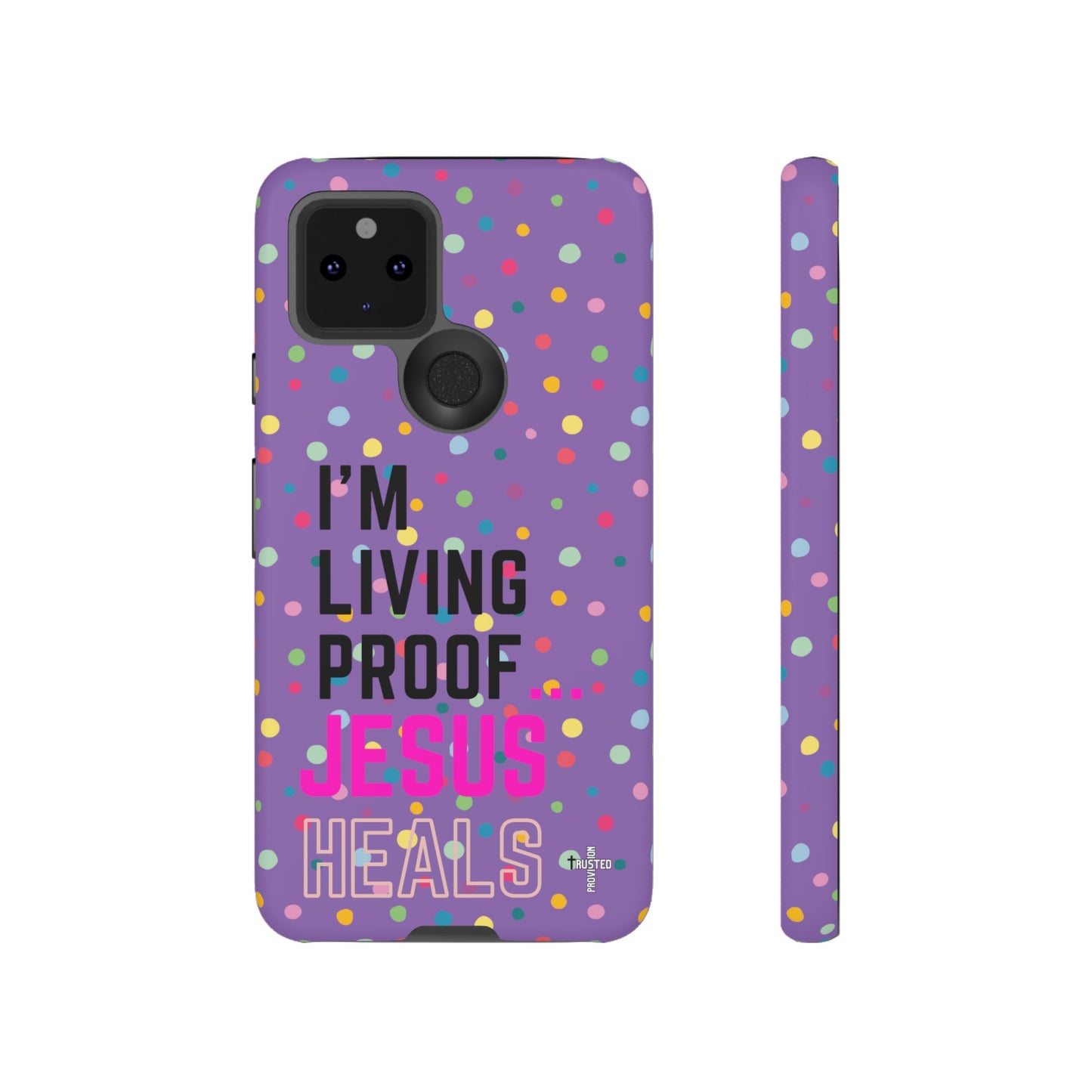 I'm living proof...Jesus Heals- Tough Case (polka dots/light purple)