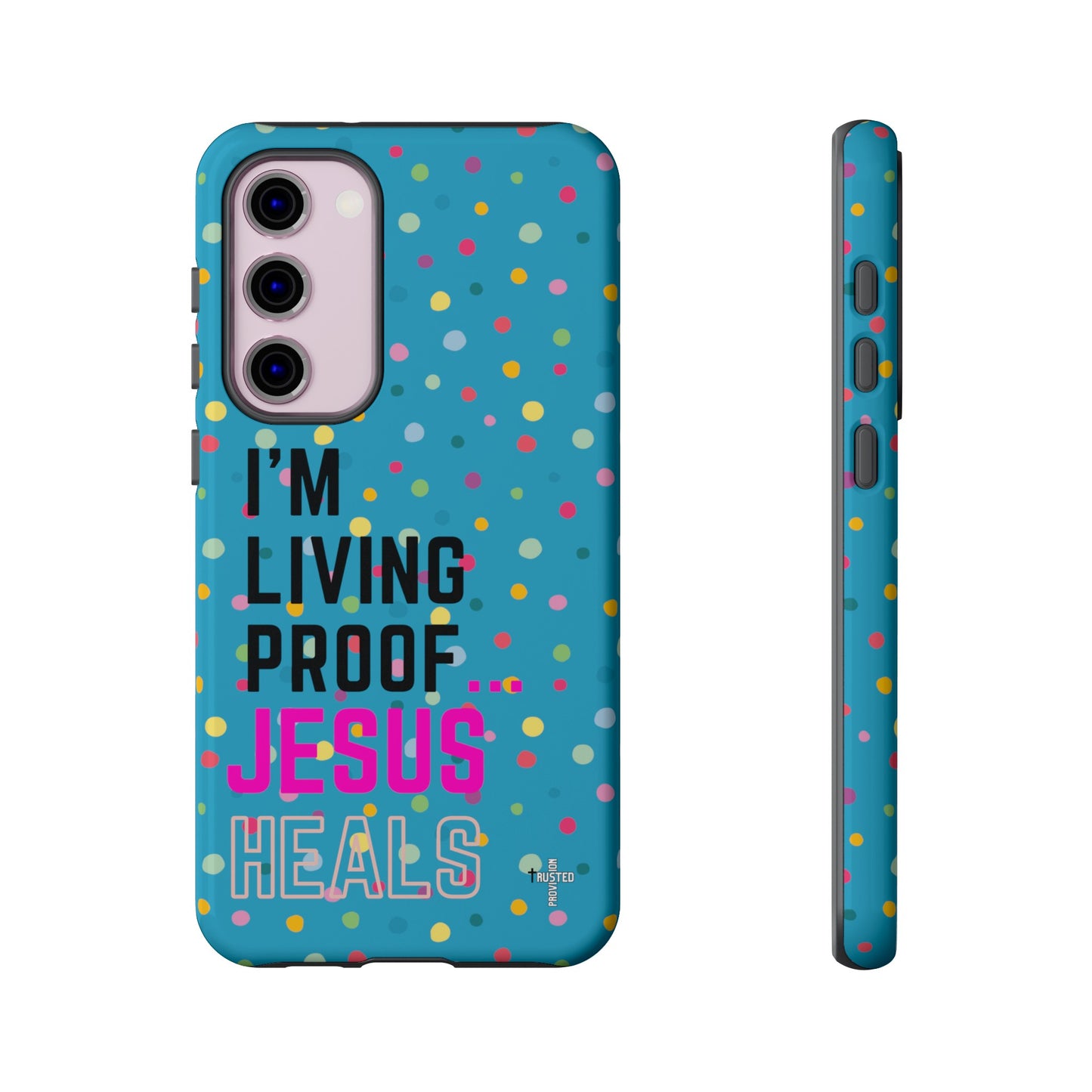 I'm living proof...Jesus Heals- Tough Case (polka dots/turquoise)
