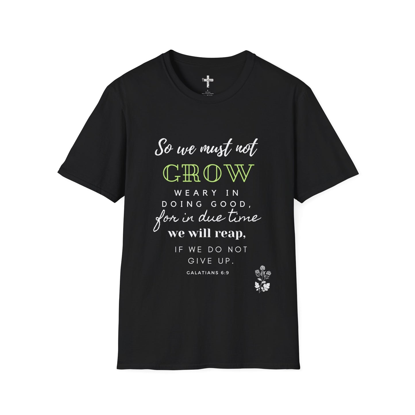 Galatians 6:9- Unisex Softstyle T-Shirt