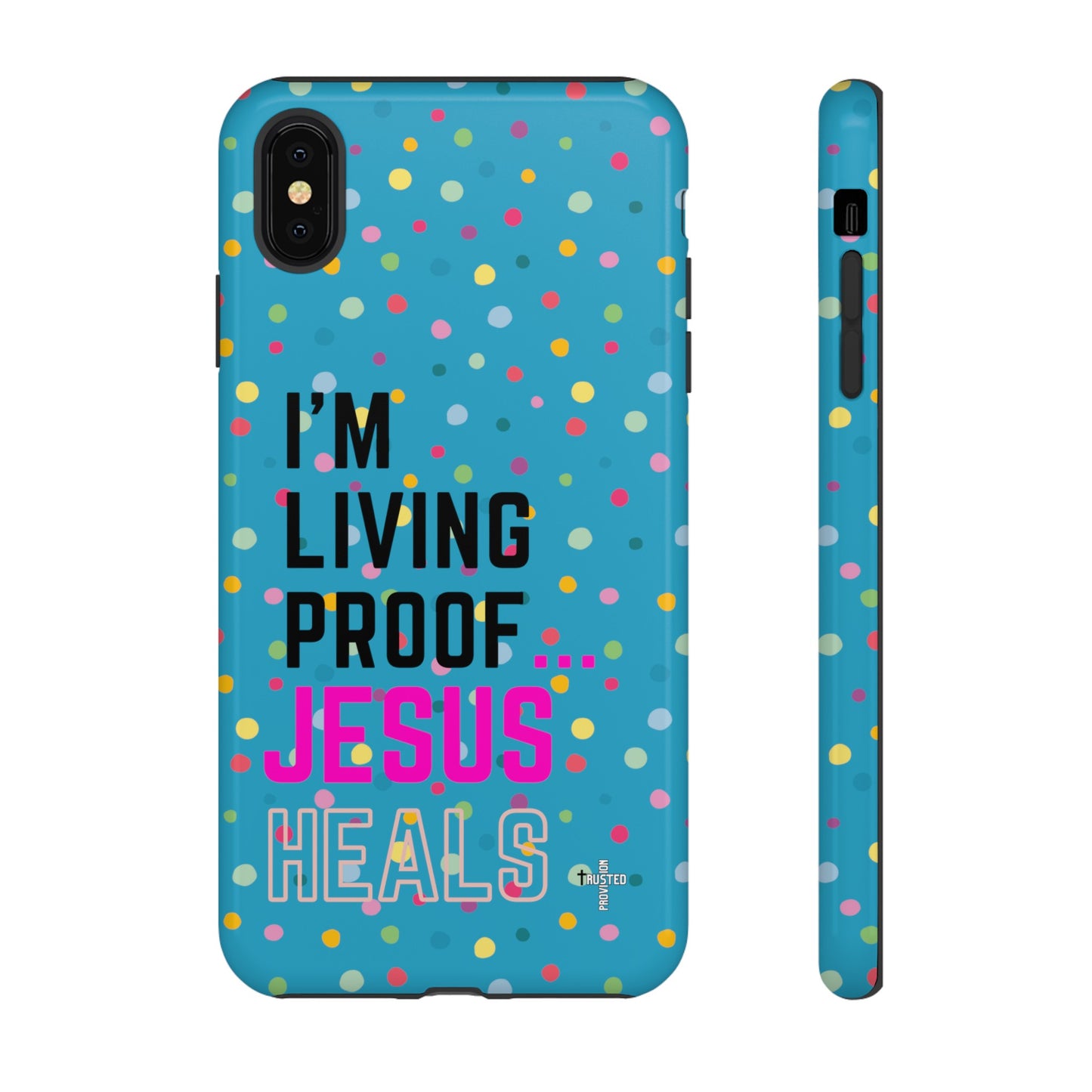 I'm living proof...Jesus Heals- Tough Case (polka dots/turquoise)