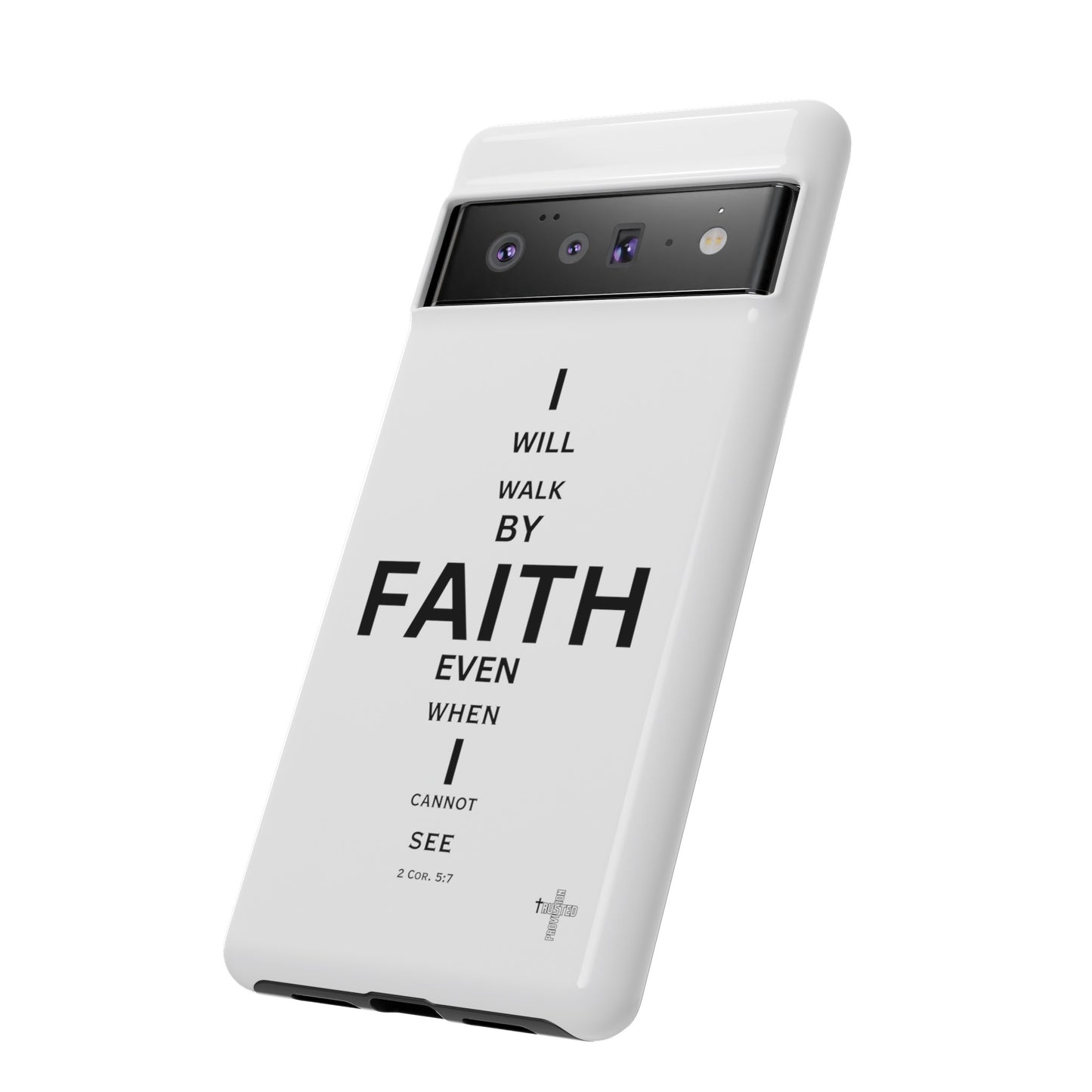 I Will Walk by Faith- Tough Case
