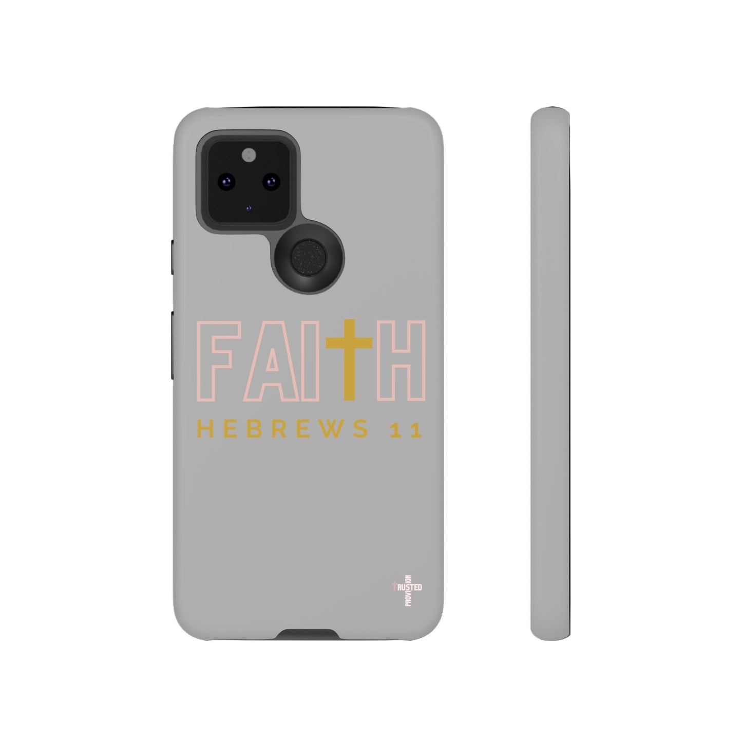 FAITH/Hebrews 11- Tough Case (light grey/rose/gold)
