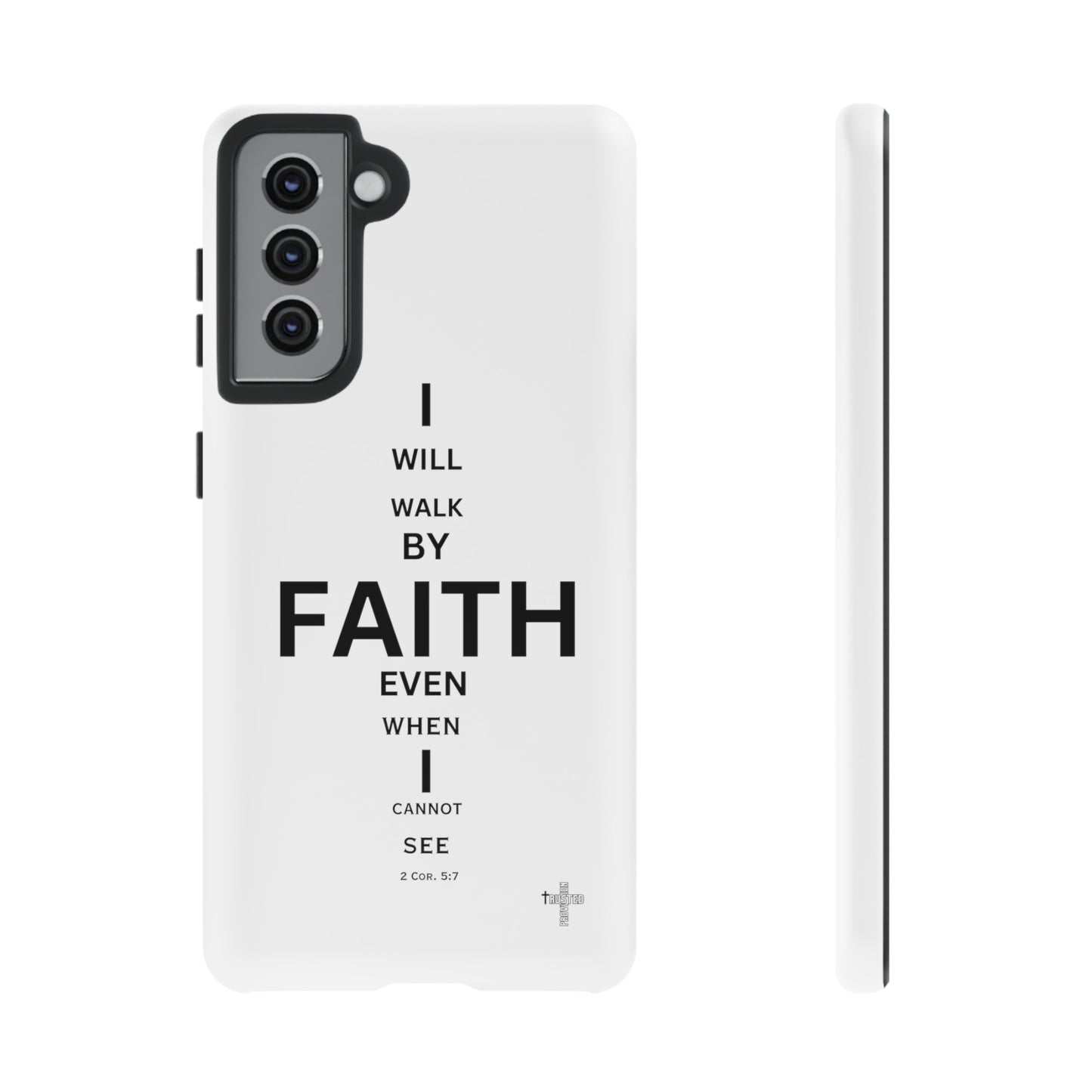 I Will Walk by Faith- Tough Case