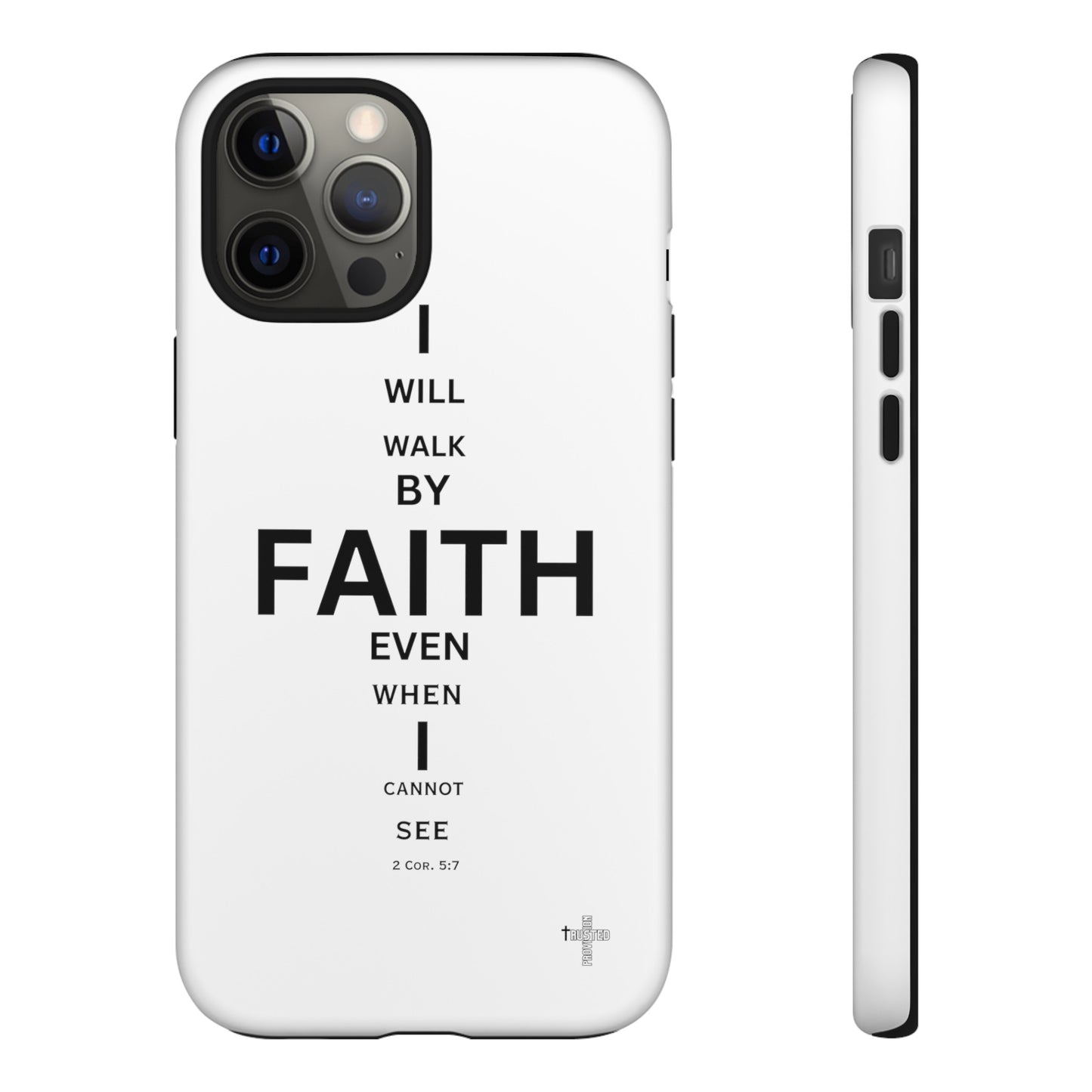 I Will Walk by Faith- Tough Case