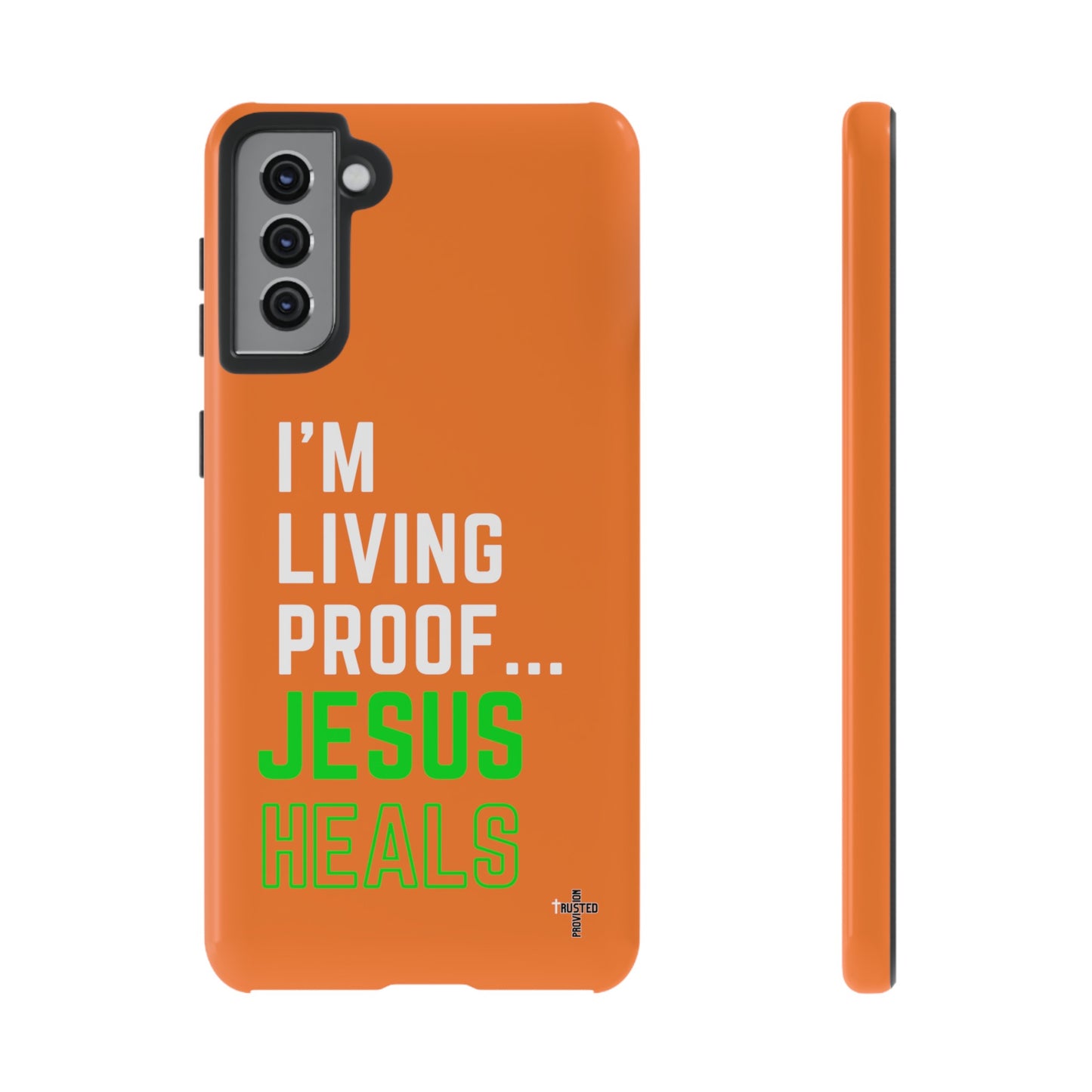 I'm living proof...Jesus Heals- Tough Case (orange)