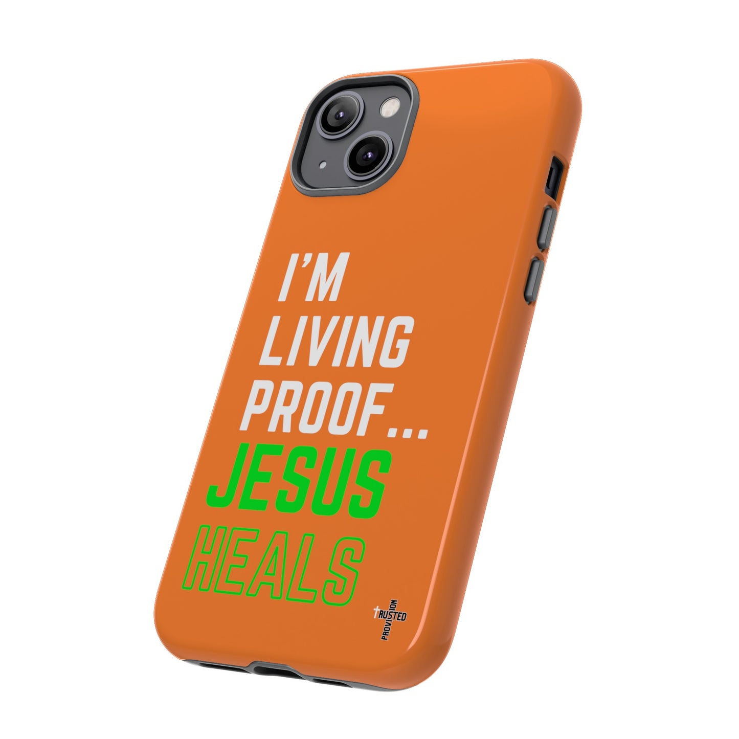 I'm living proof...Jesus Heals- Tough Case (orange)