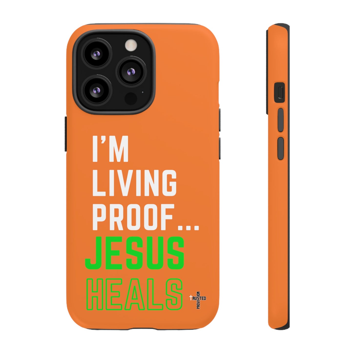 I'm living proof...Jesus Heals- Tough Case (orange)