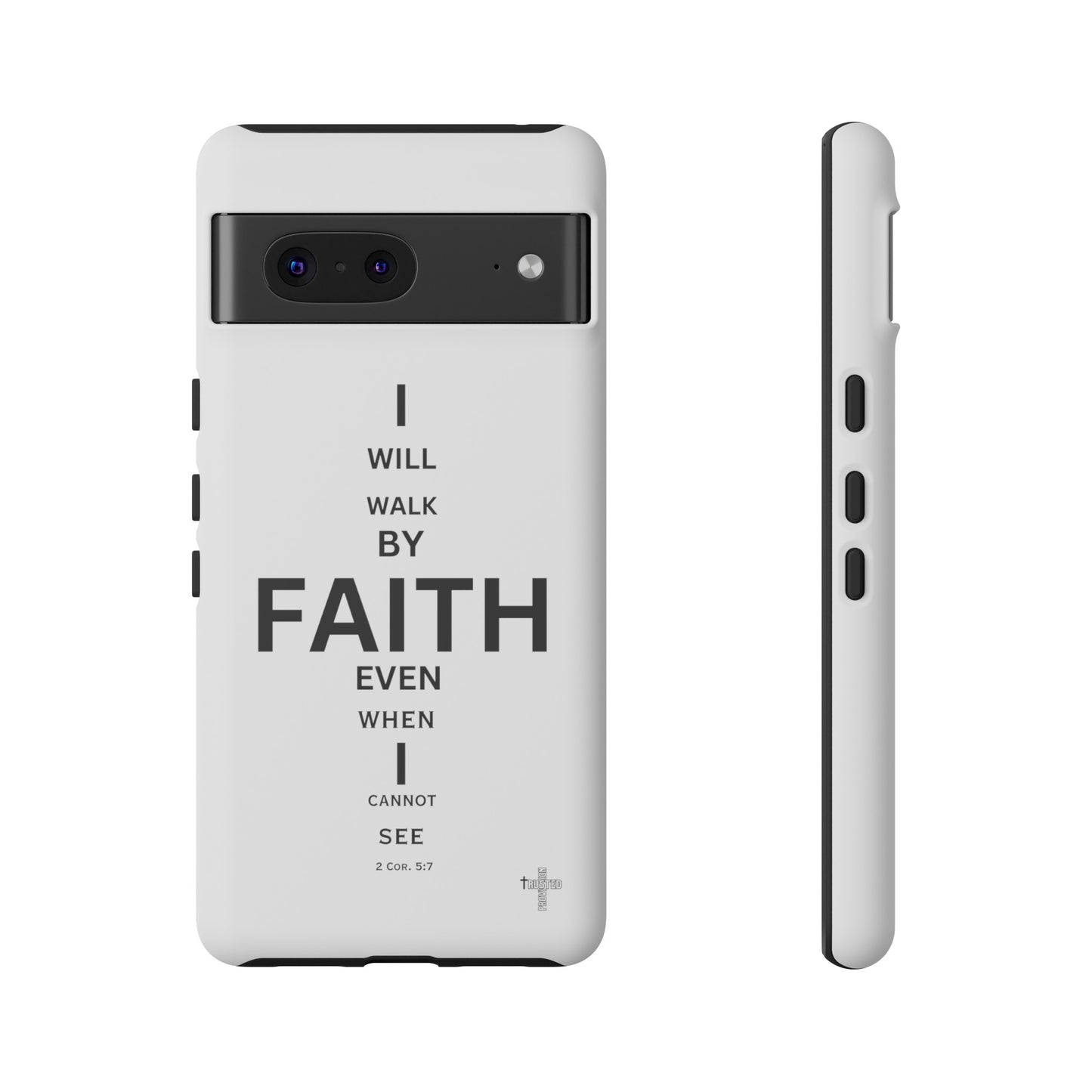 I Will Walk by Faith- Tough Case