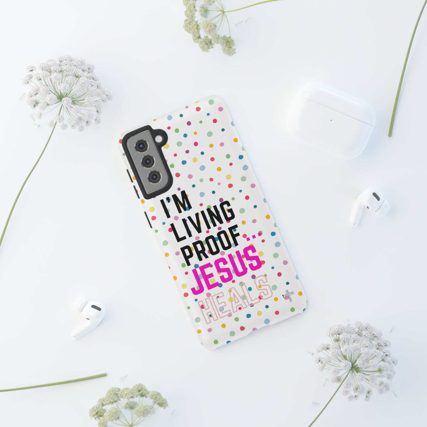 I'm living proof...Jesus Heals- Tough Case (polka dots/white)