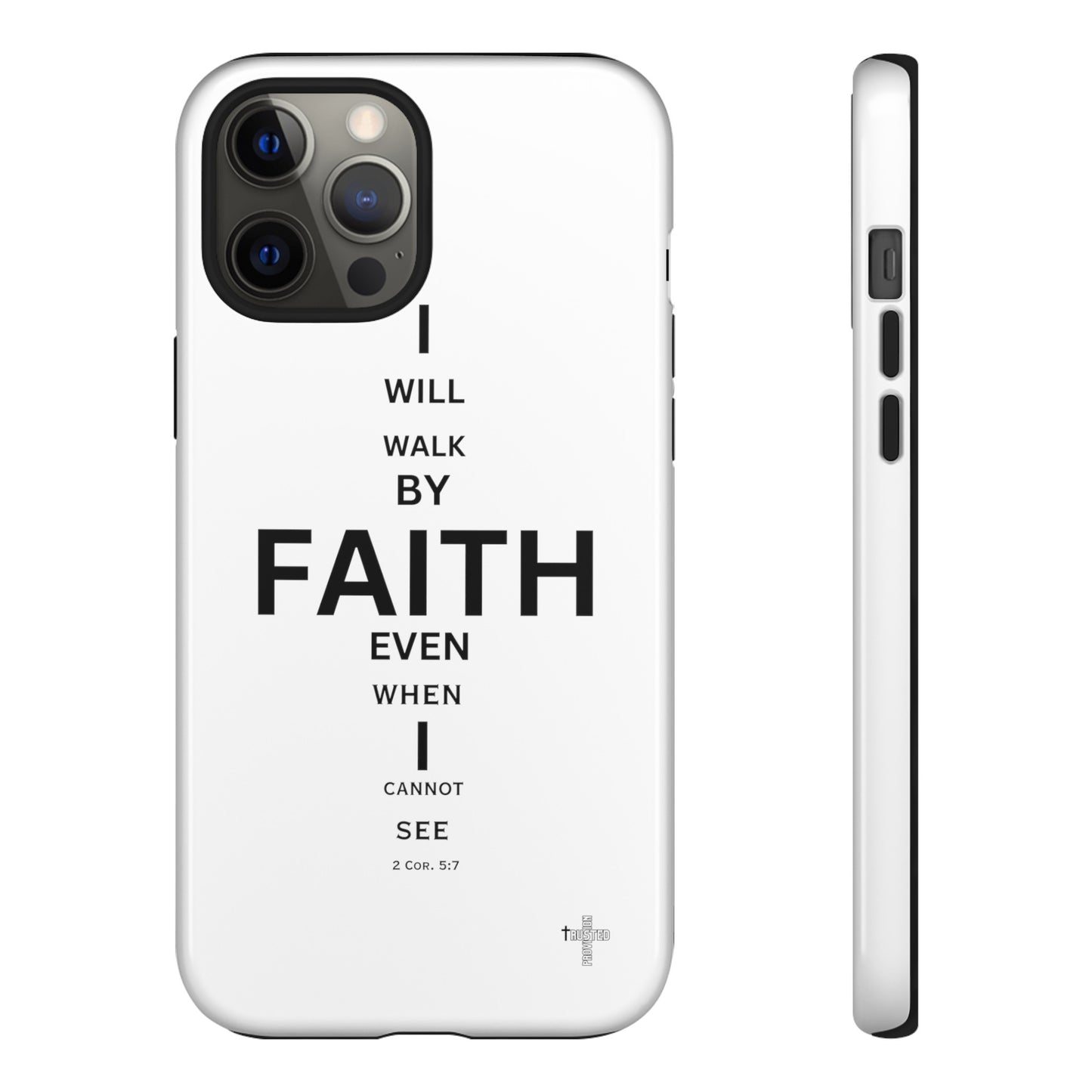 I Will Walk by Faith- Tough Case
