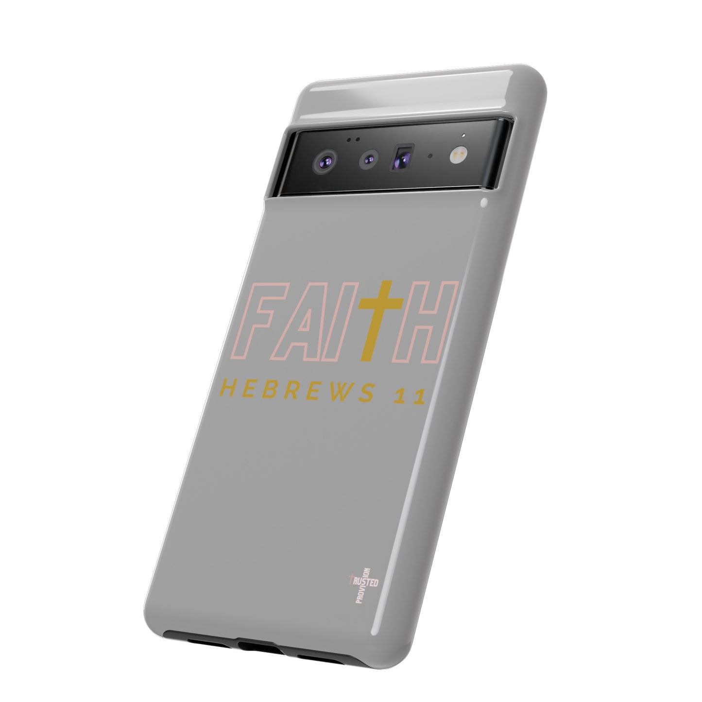 FAITH/Hebrews 11- Tough Case (light grey/rose/gold)