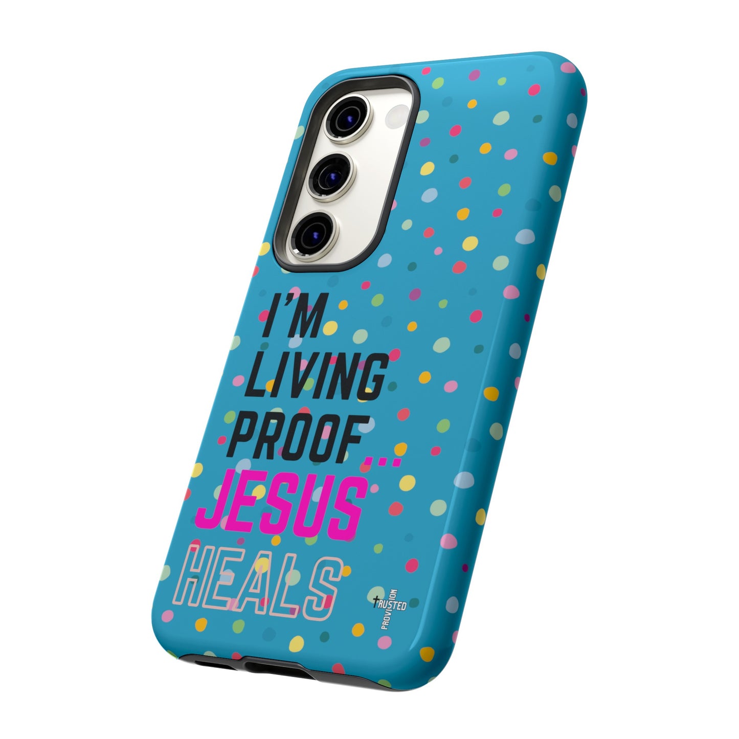 I'm living proof...Jesus Heals- Tough Case (polka dots/turquoise)
