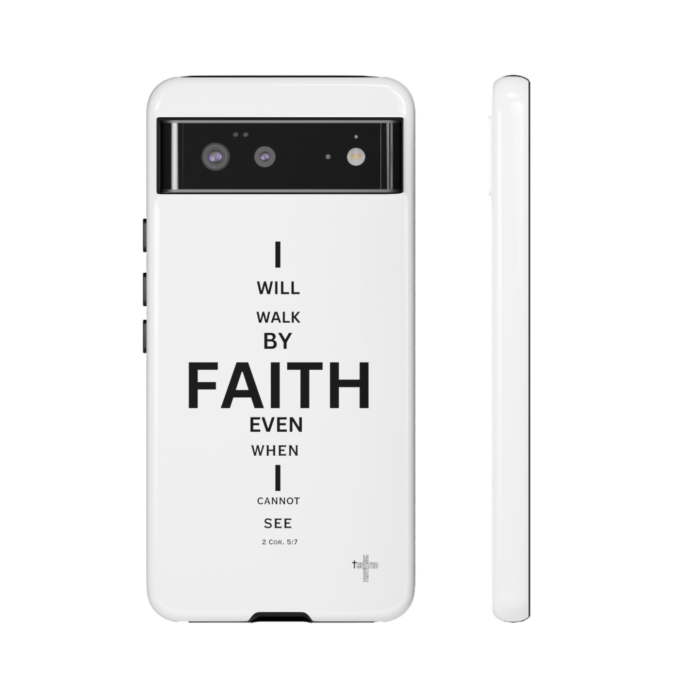I Will Walk by Faith- Tough Case