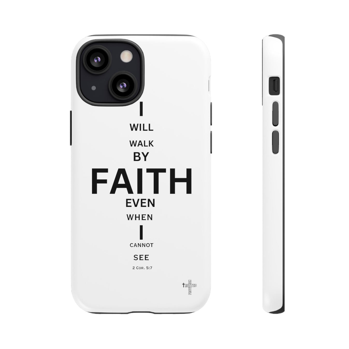 I Will Walk by Faith- Tough Case
