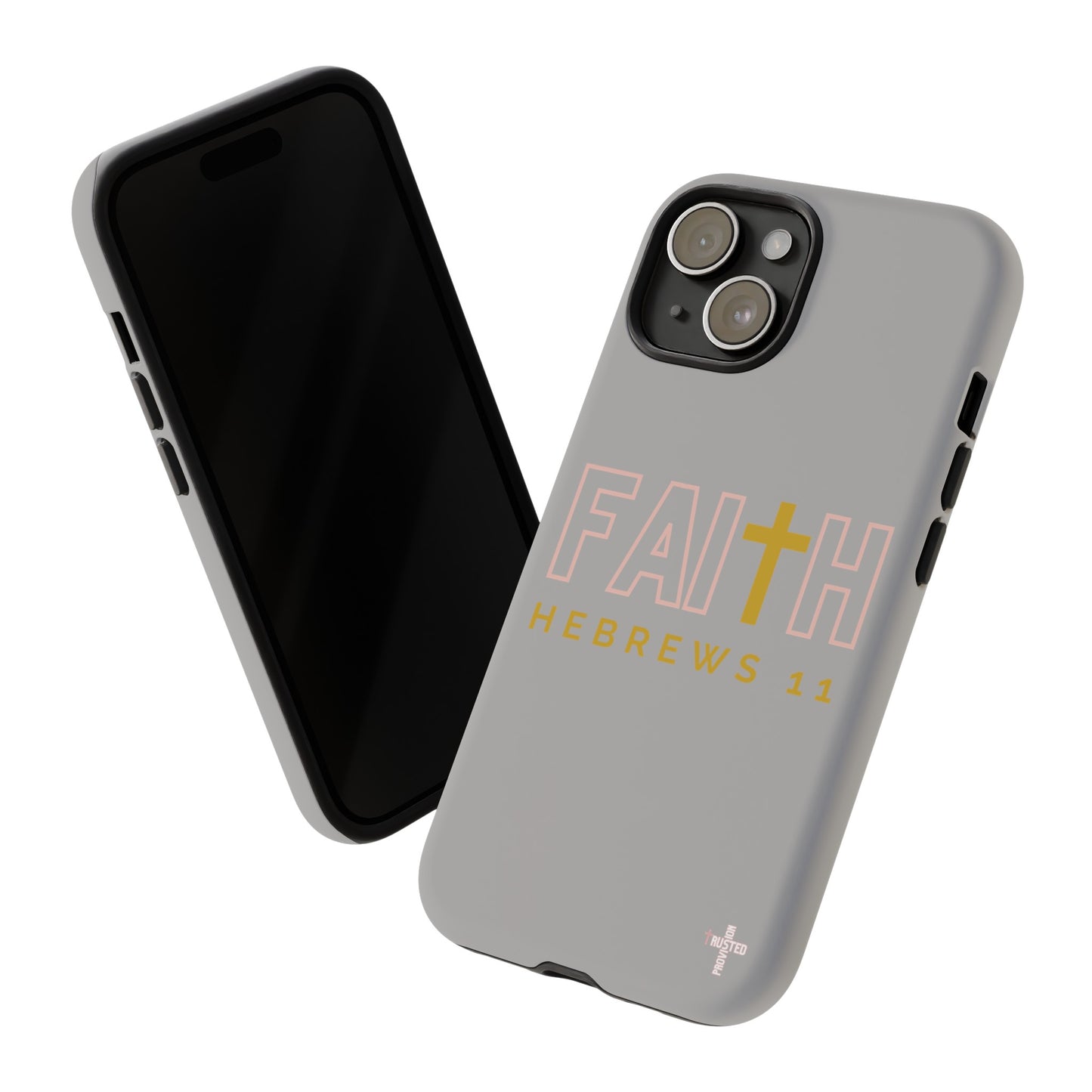 FAITH/Hebrews 11- Tough Case (light grey/rose/gold)