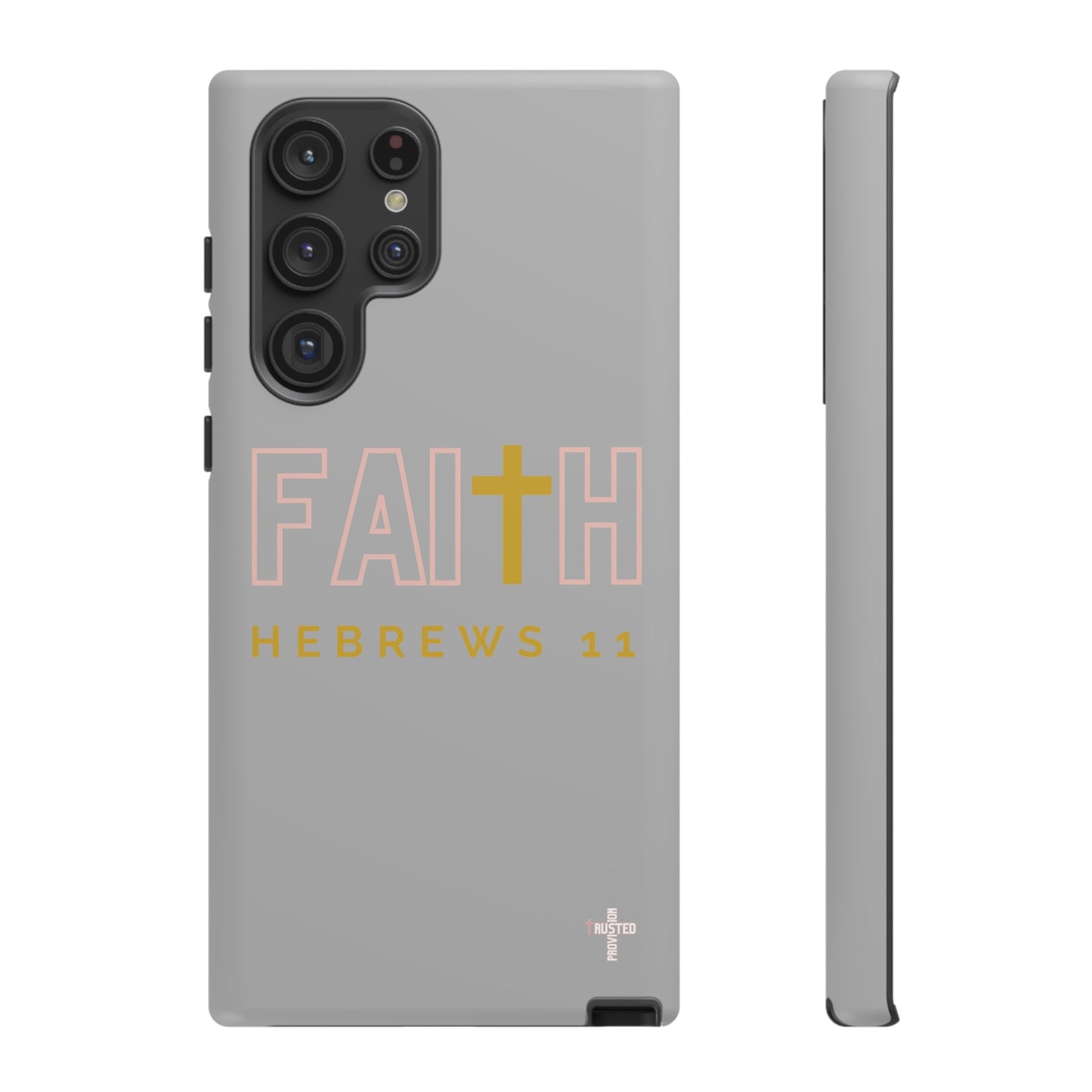 FAITH/Hebrews 11- Tough Case (light grey/rose/gold)