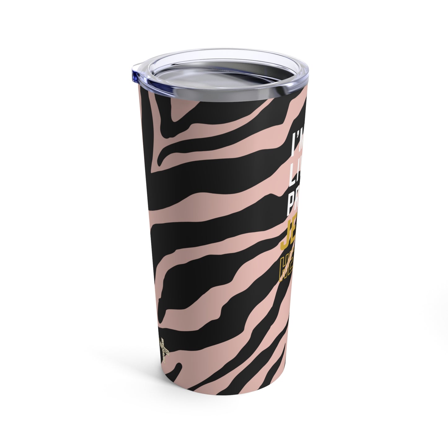 I'm living proof...Jesus Heals- 20oz Tumbler (rose zebra)