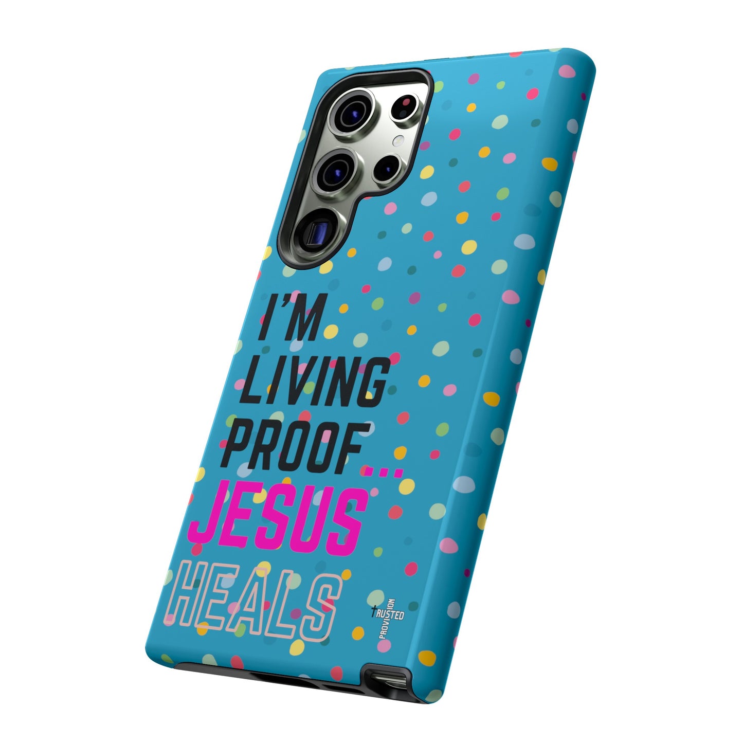 I'm living proof...Jesus Heals- Tough Case (polka dots/turquoise)