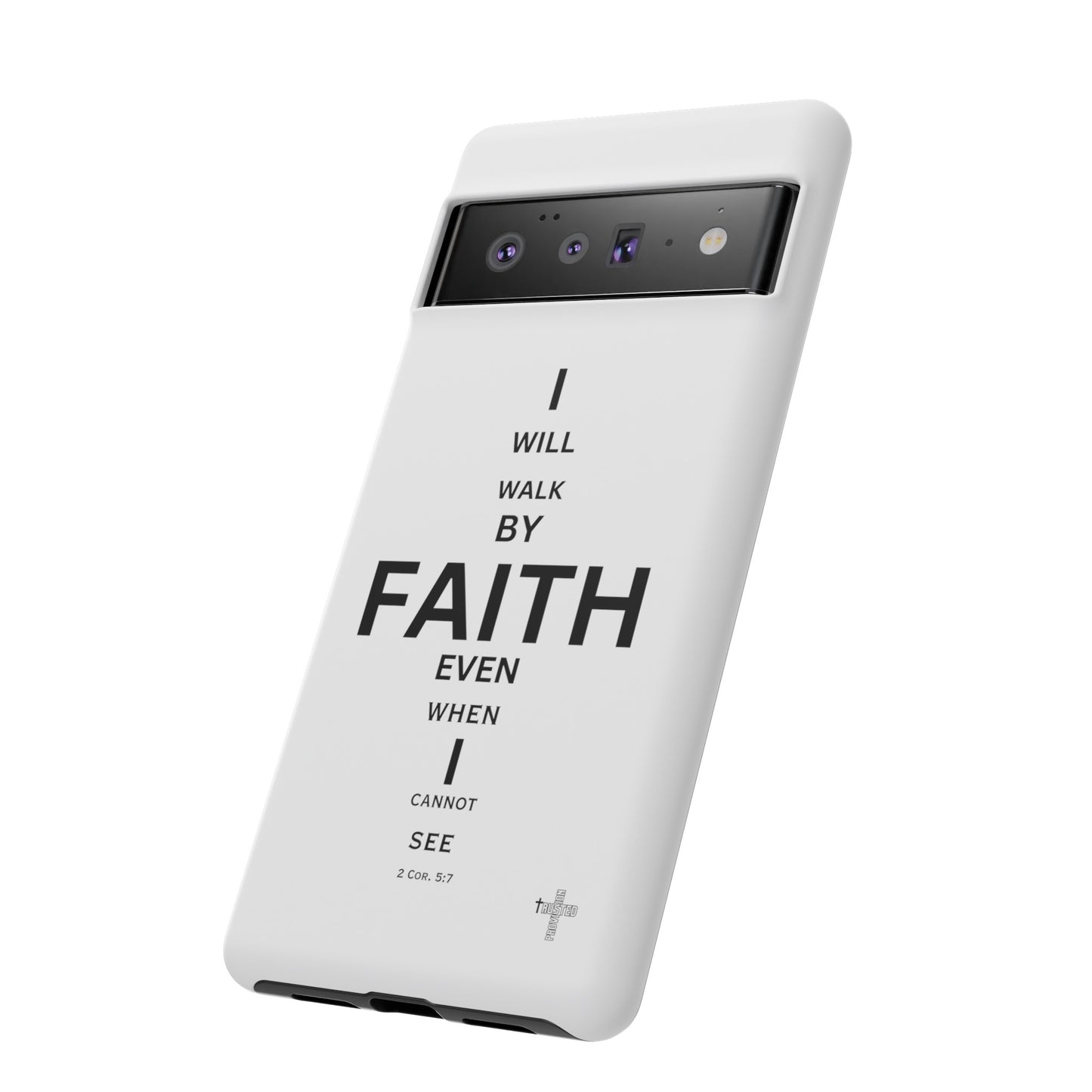 I Will Walk by Faith- Tough Case