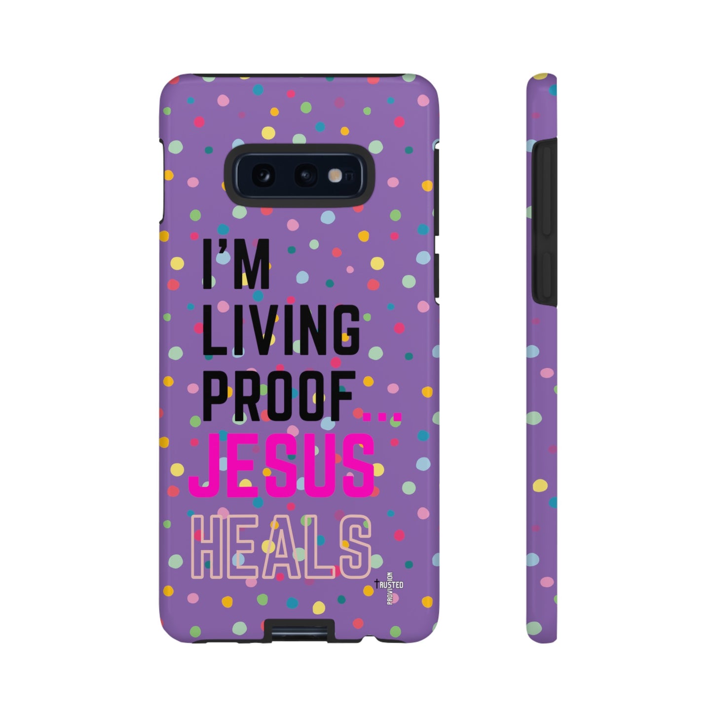 I'm living proof...Jesus Heals- Tough Case (polka dots/light purple)