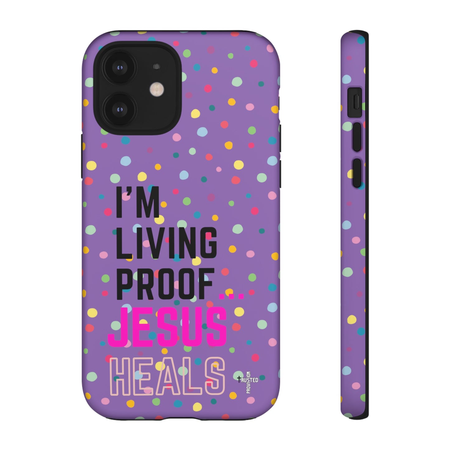 I'm living proof...Jesus Heals- Tough Case (polka dots/light purple)