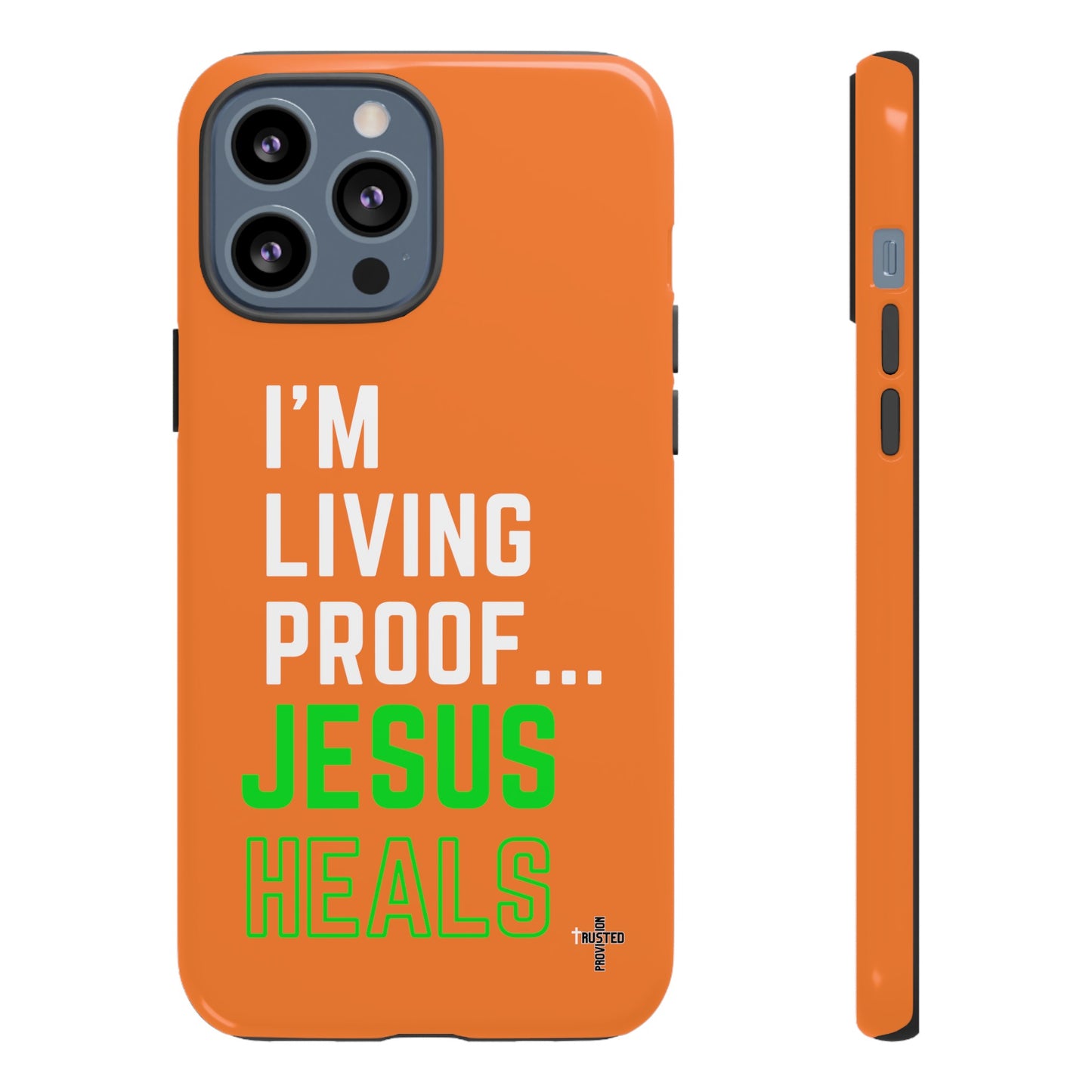 I'm living proof...Jesus Heals- Tough Case (orange)