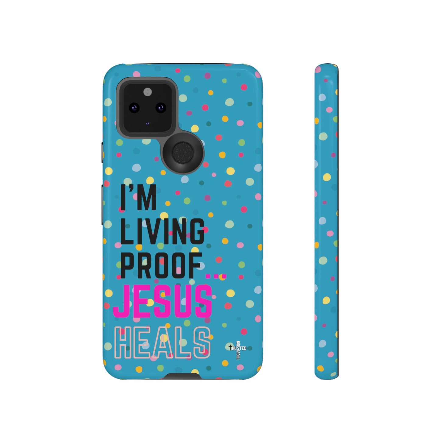 I'm living proof...Jesus Heals- Tough Case (polka dots/turquoise)