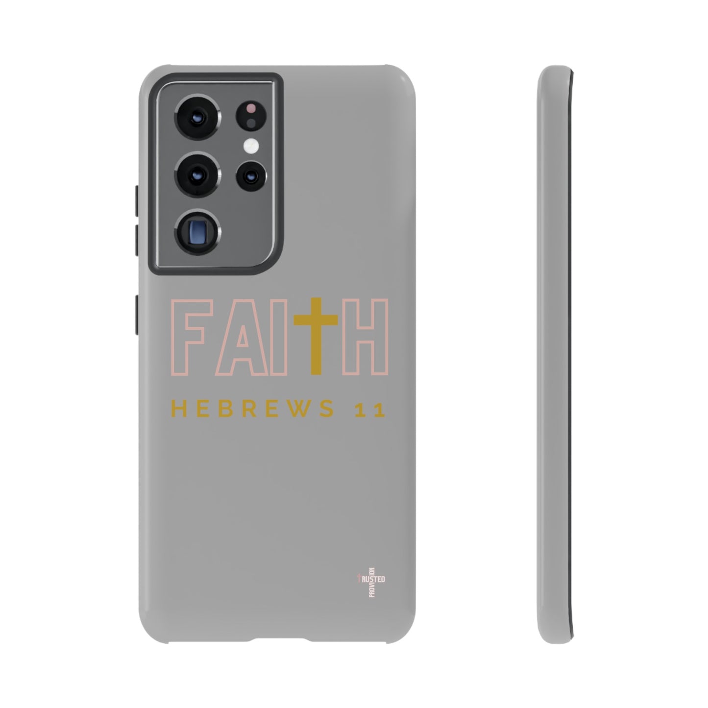FAITH/Hebrews 11- Tough Case (light grey/rose/gold)