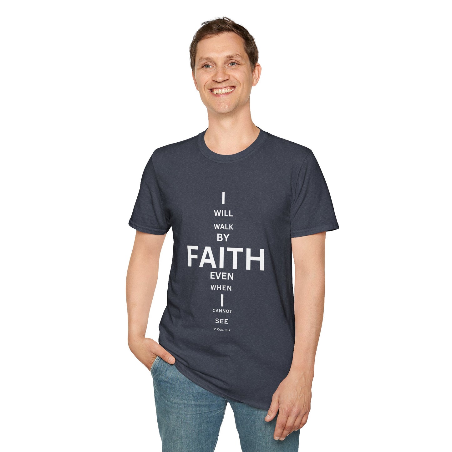 I will walk by FAITH- Unisex Softstyle T-Shirt