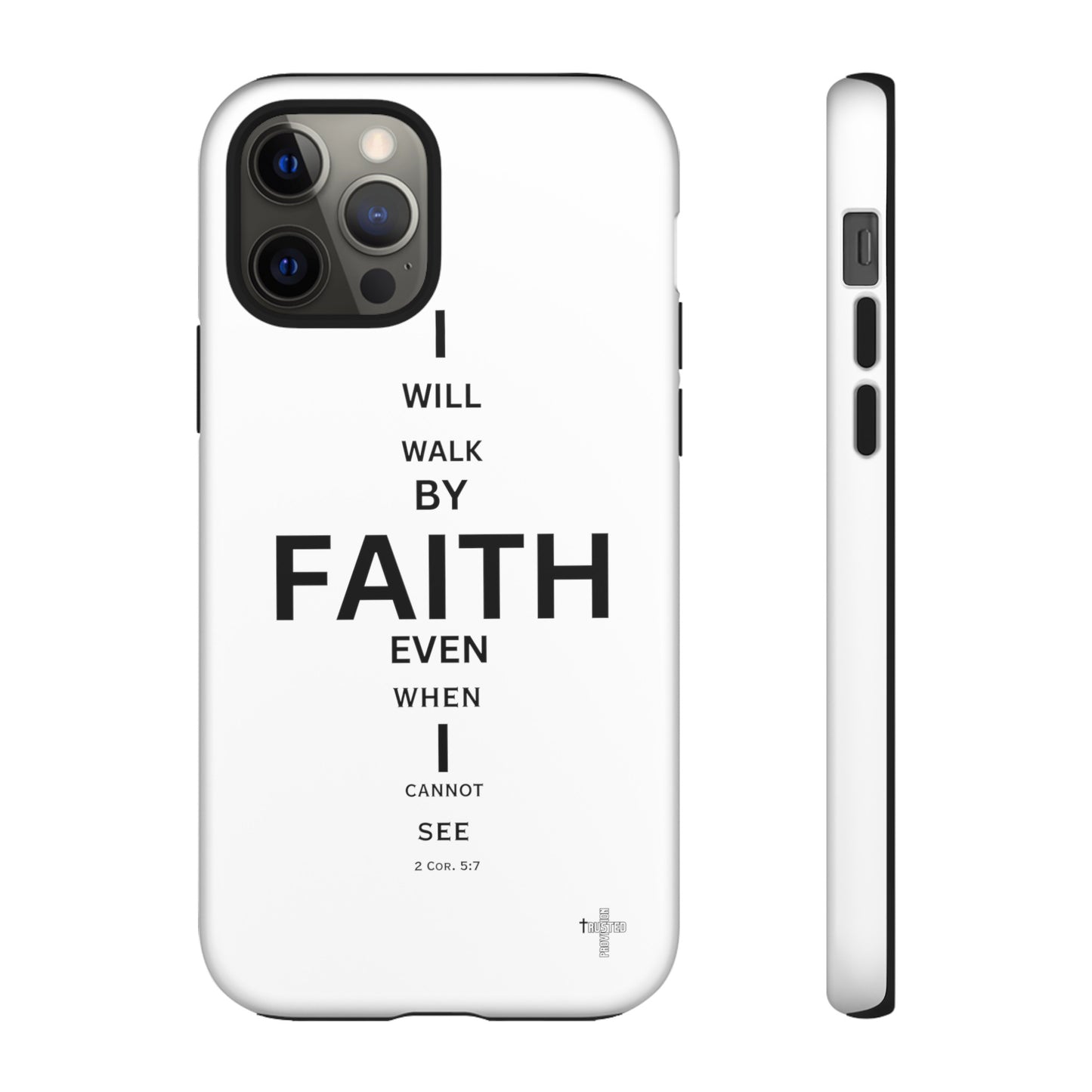 I Will Walk by Faith- Tough Case