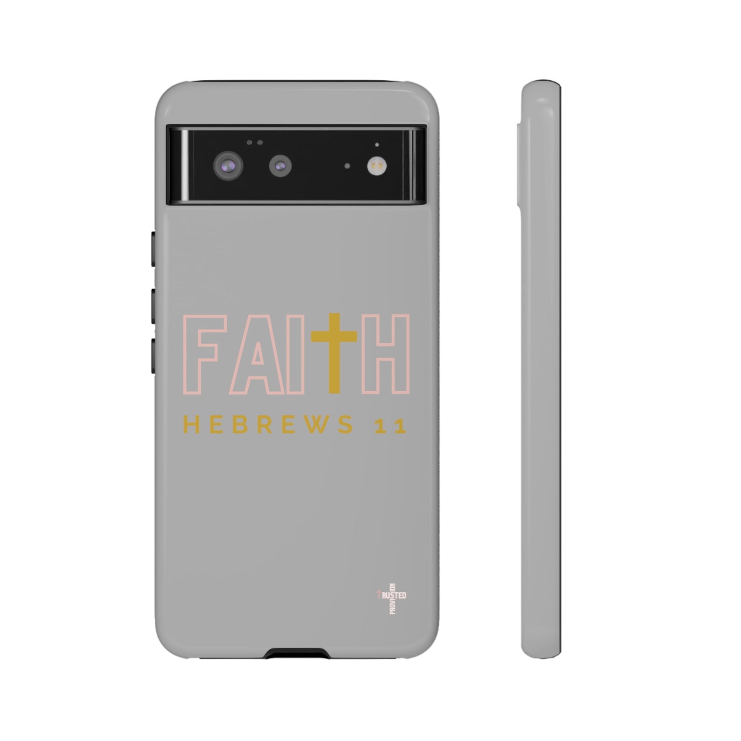 FAITH/Hebrews 11- Tough Case (light grey/rose/gold)