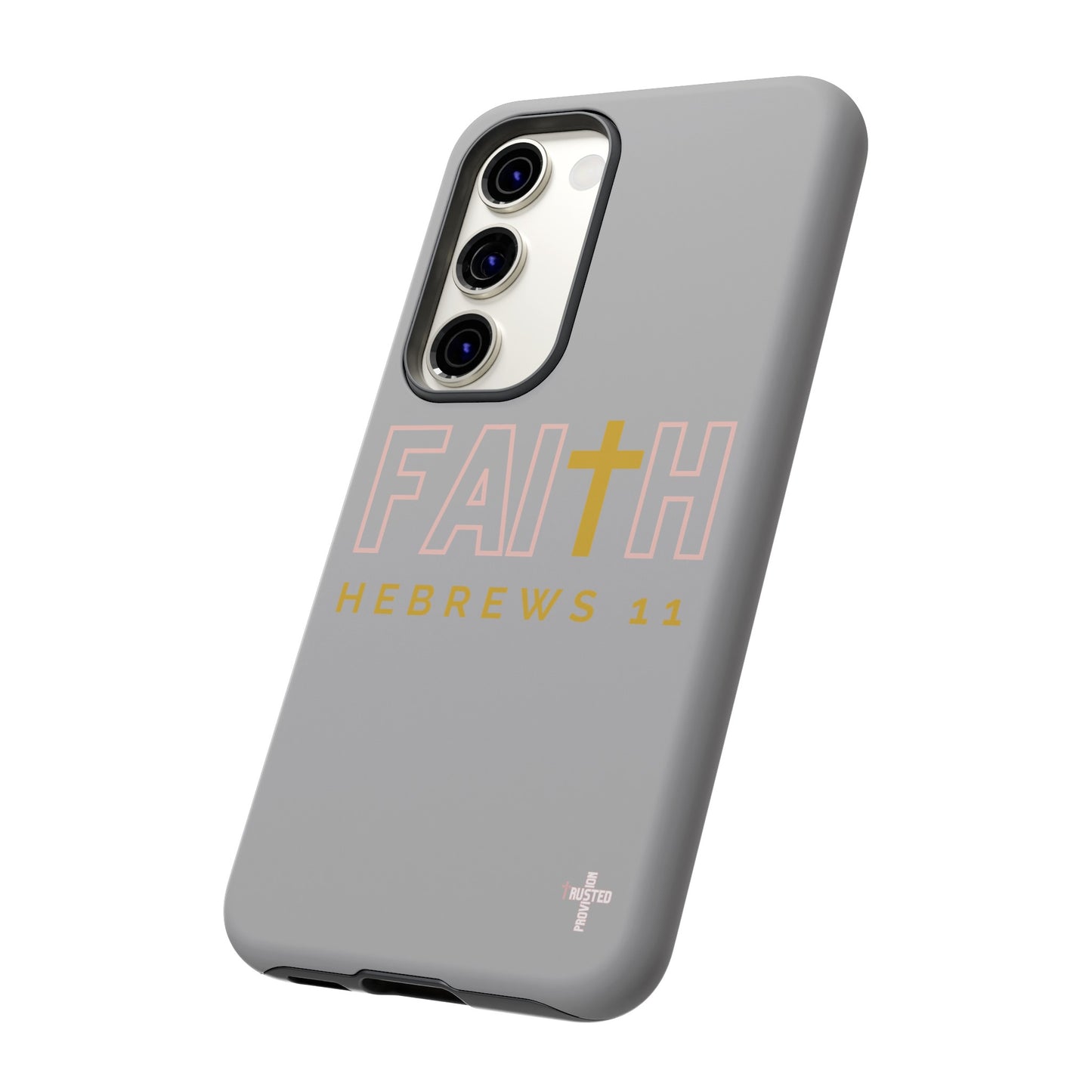 FAITH/Hebrews 11- Tough Case (light grey/rose/gold)