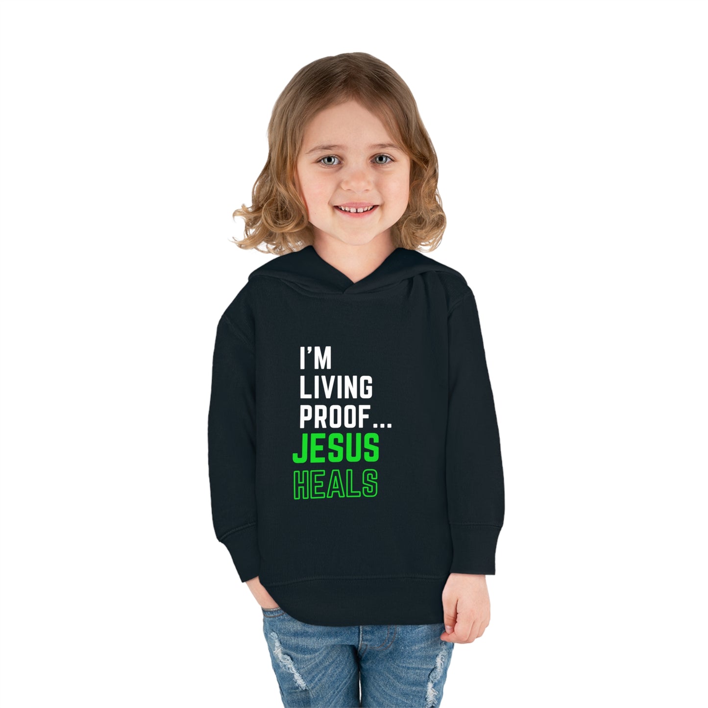 I'm living proof...Jesus Heals- Toddler Pullover Hoodie (neon letters)