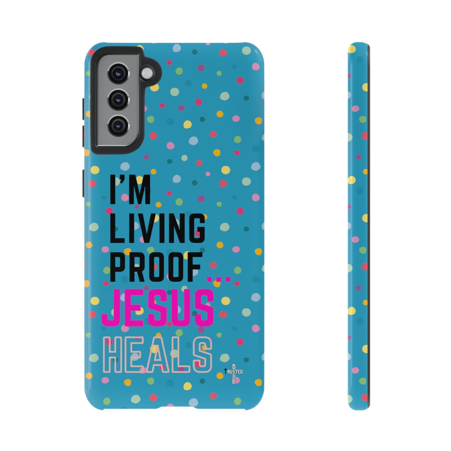 I'm living proof...Jesus Heals- Tough Case (polka dots/turquoise)