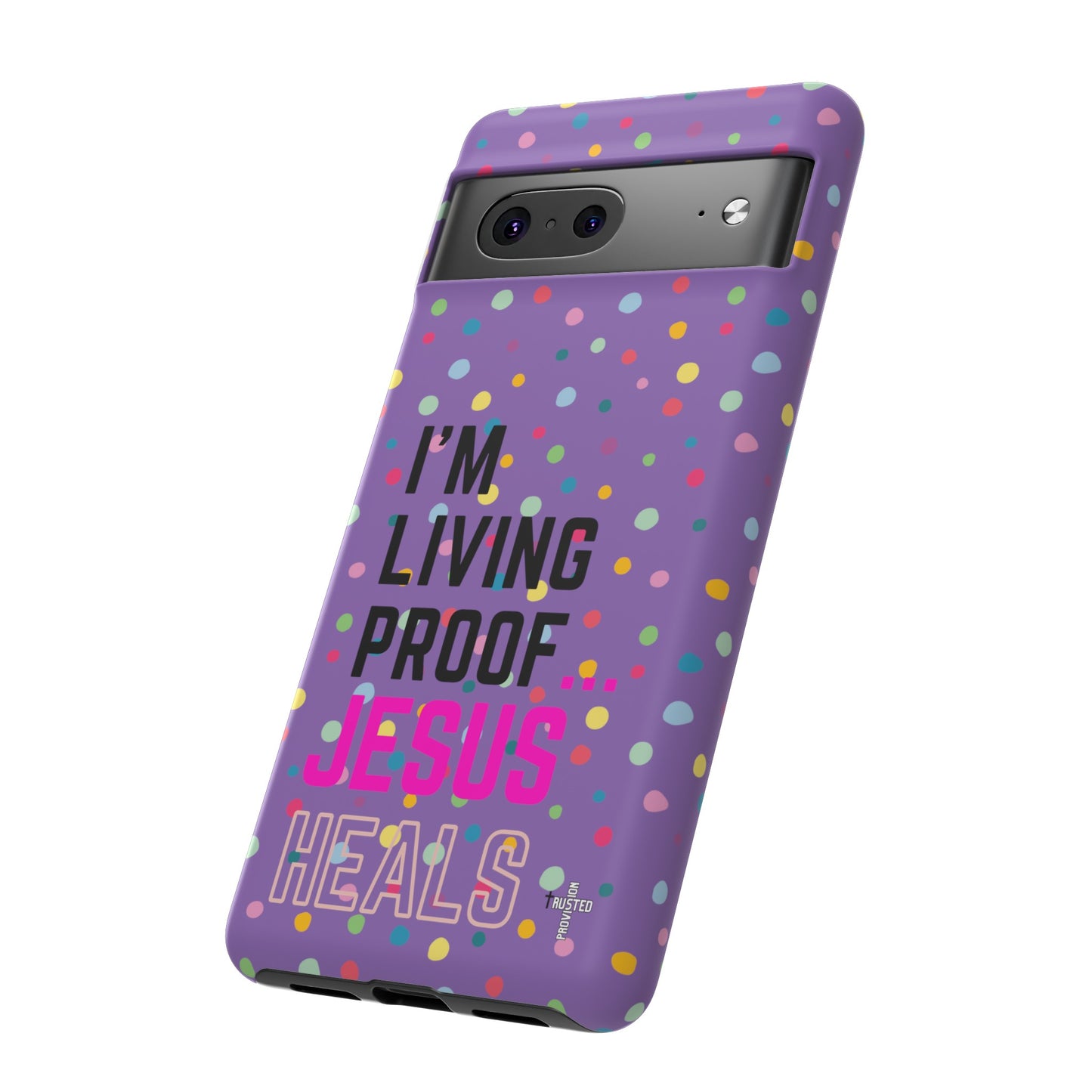 I'm living proof...Jesus Heals- Tough Case (polka dots/light purple)