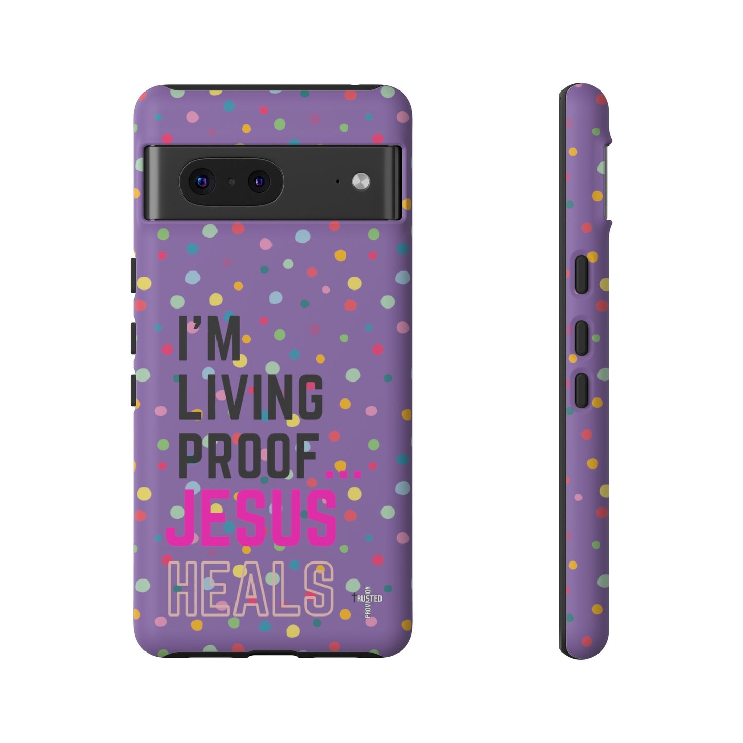 I'm living proof...Jesus Heals- Tough Case (polka dots/light purple)