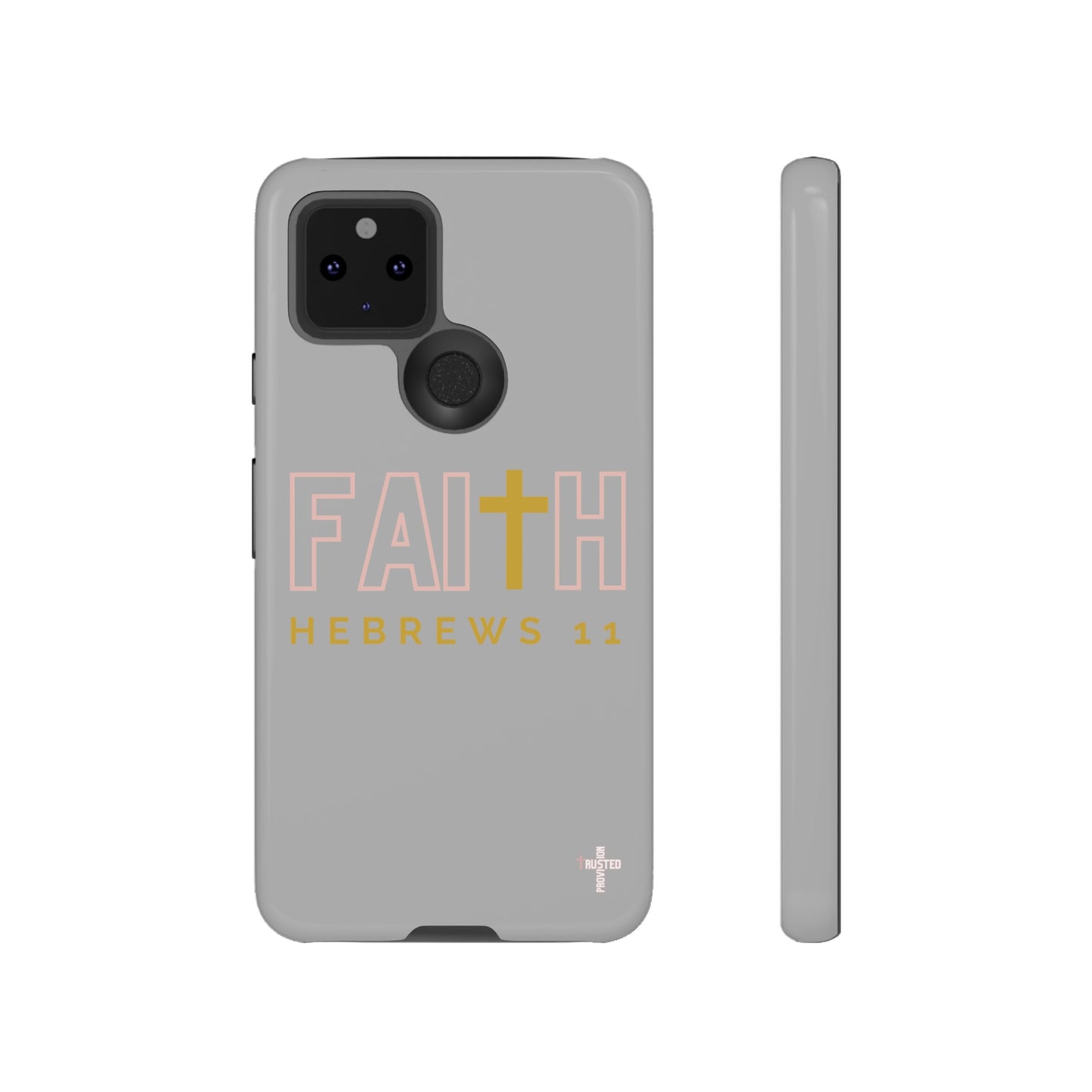 FAITH/Hebrews 11- Tough Case (light grey/rose/gold)