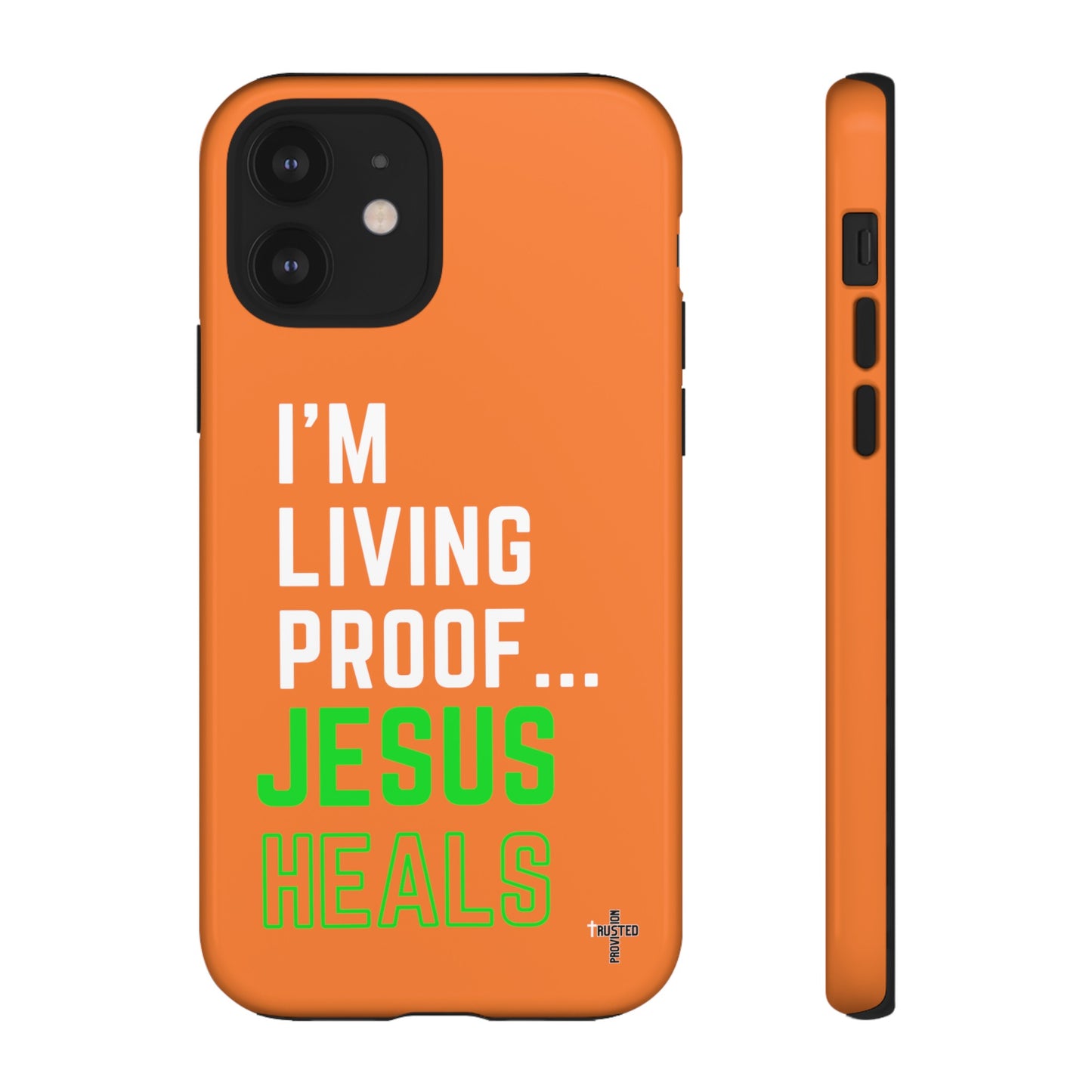 I'm living proof...Jesus Heals- Tough Case (orange)
