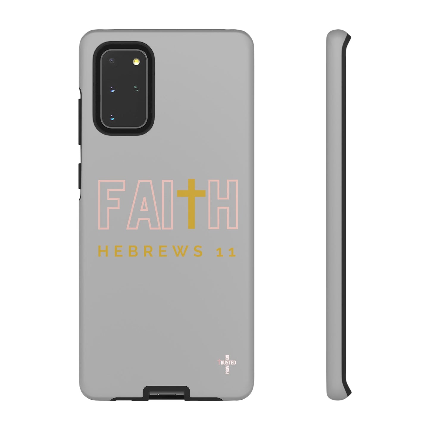 FAITH/Hebrews 11- Tough Case (light grey/rose/gold)