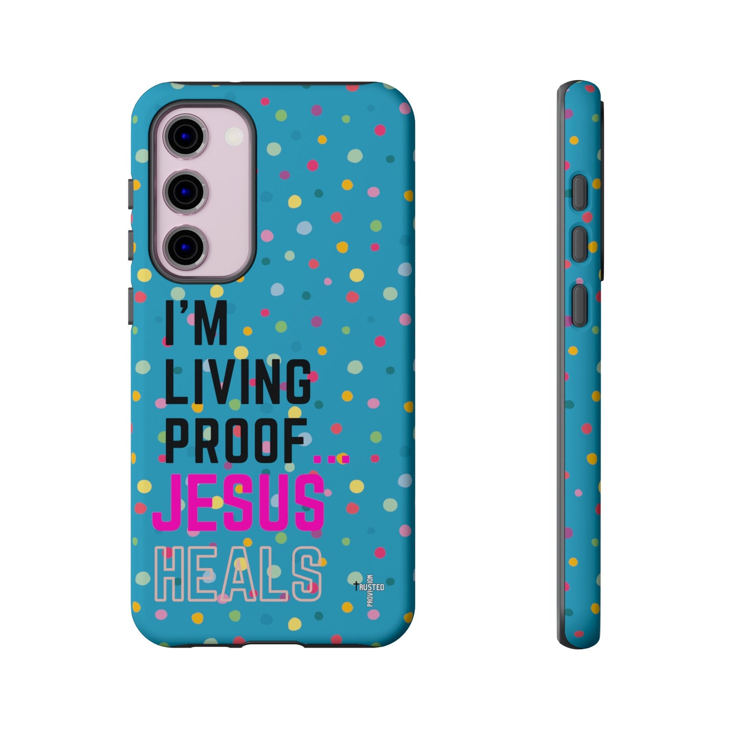 I'm living proof...Jesus Heals- Tough Case (polka dots/turquoise)