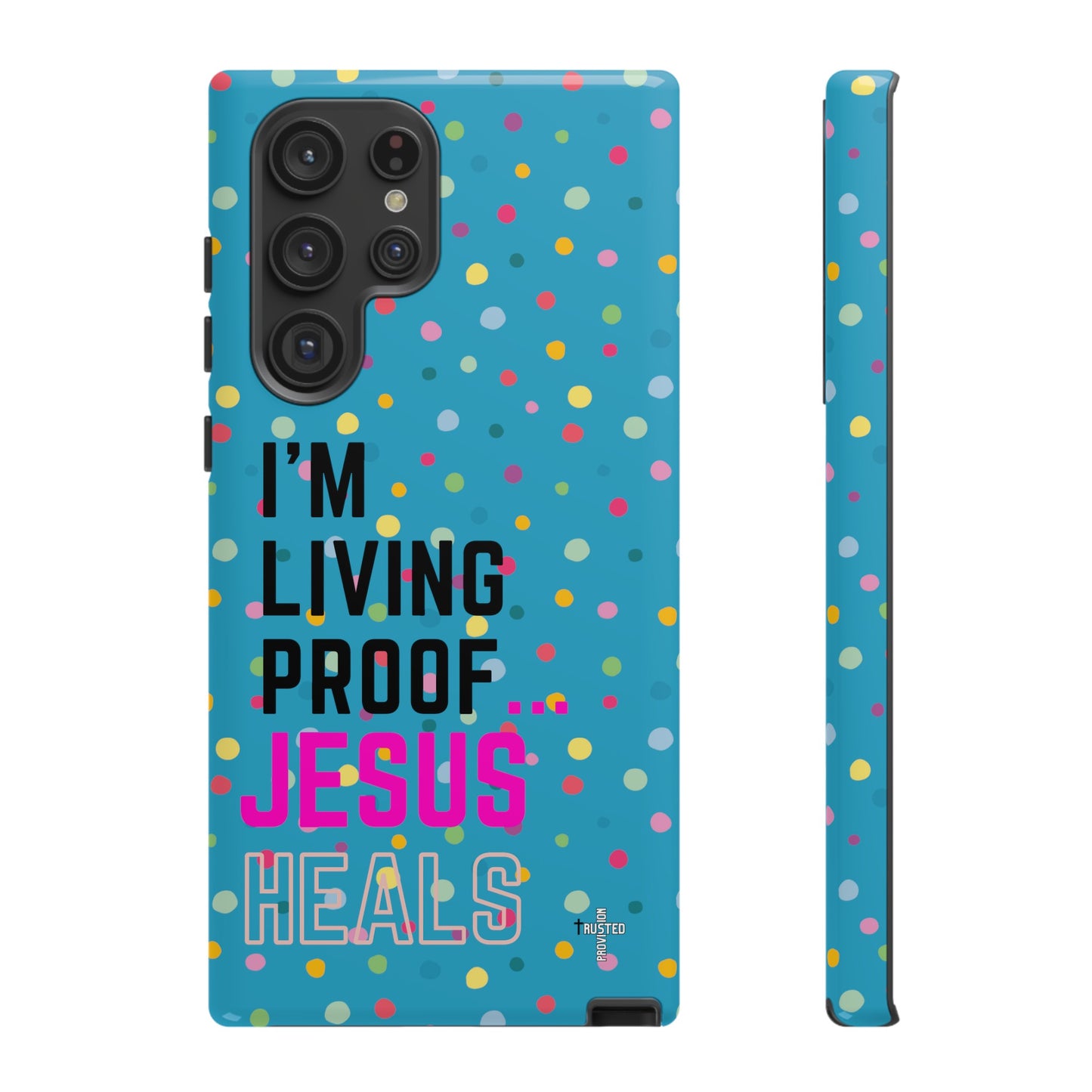 I'm living proof...Jesus Heals- Tough Case (polka dots/turquoise)