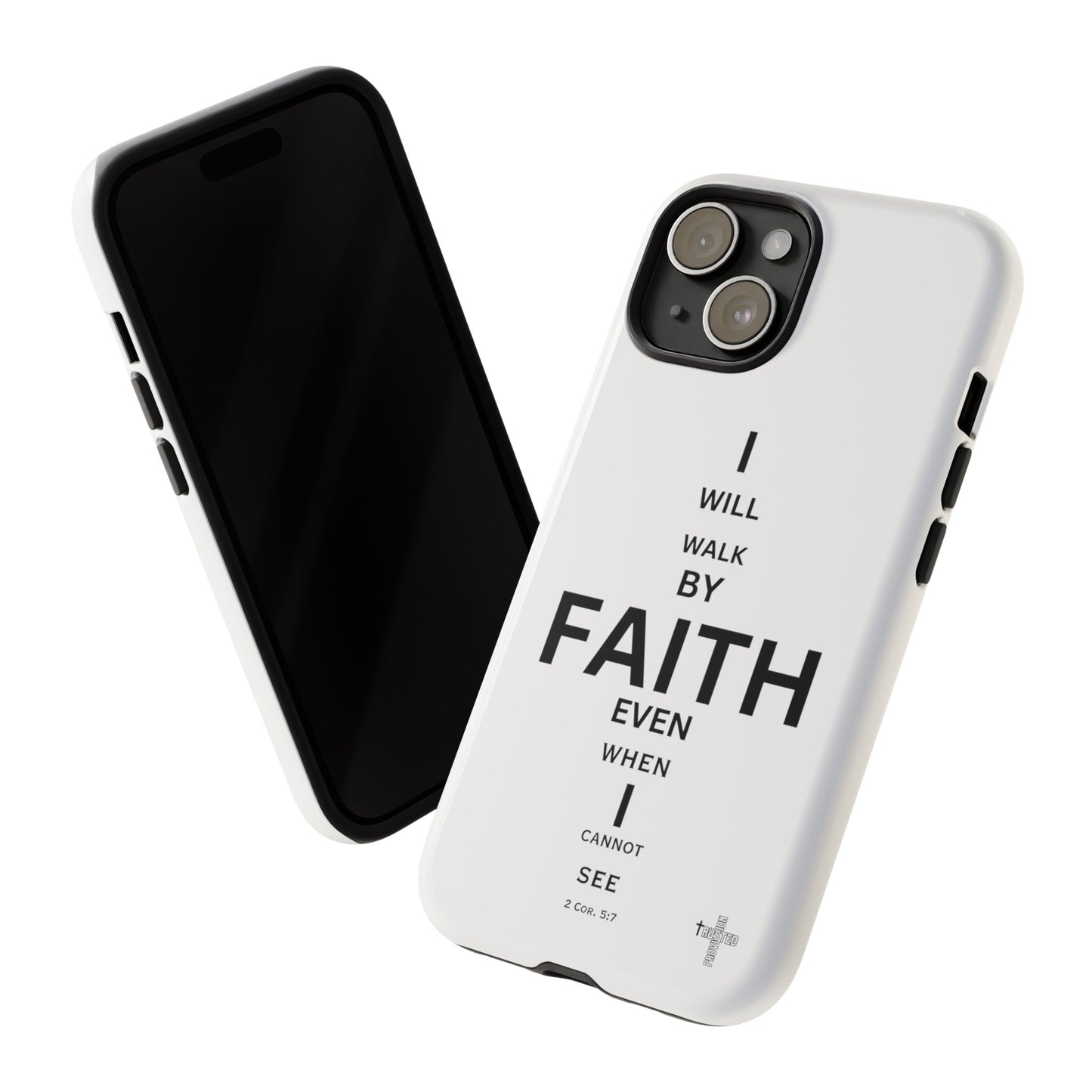 I Will Walk by Faith- Tough Case