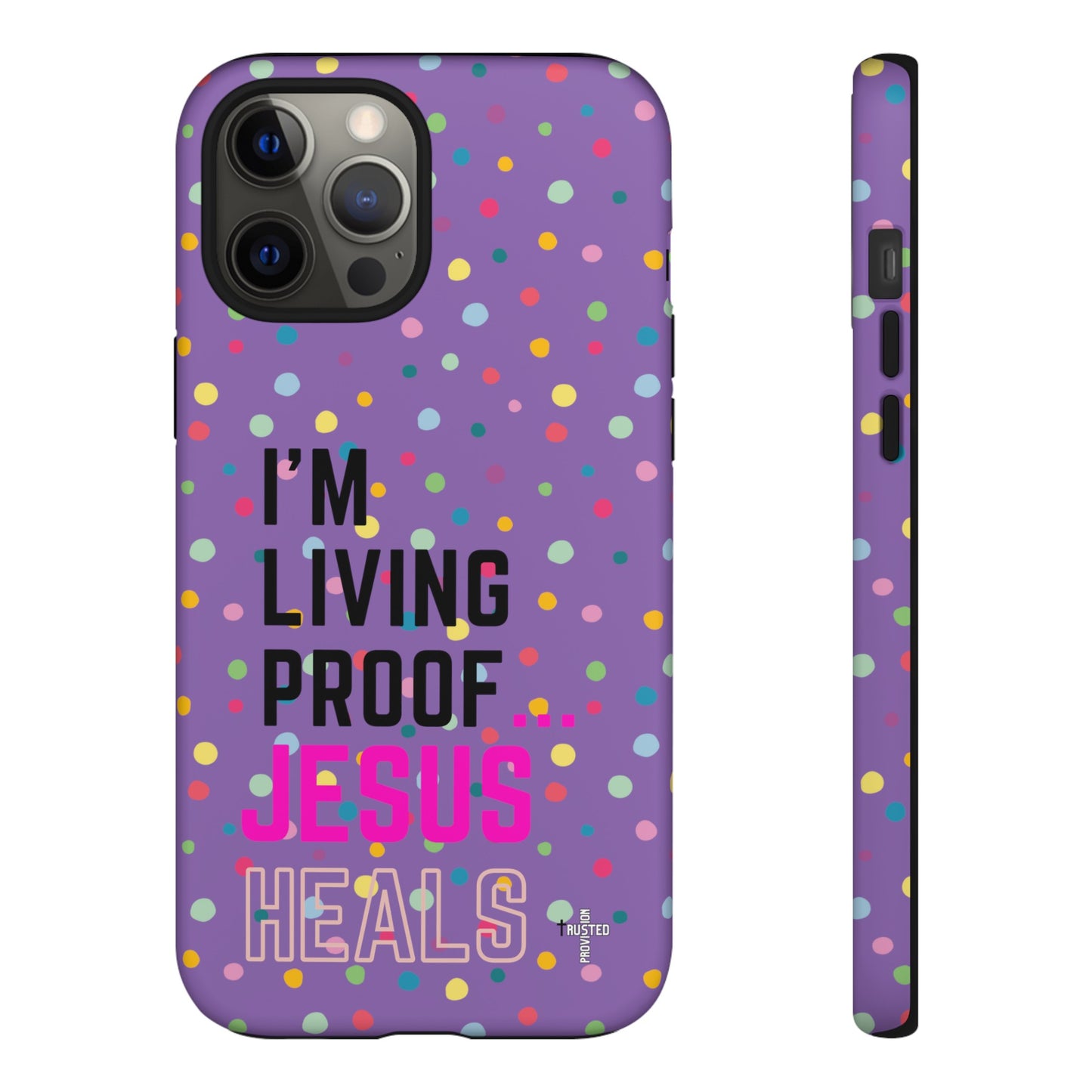 I'm living proof...Jesus Heals- Tough Case (polka dots/light purple)