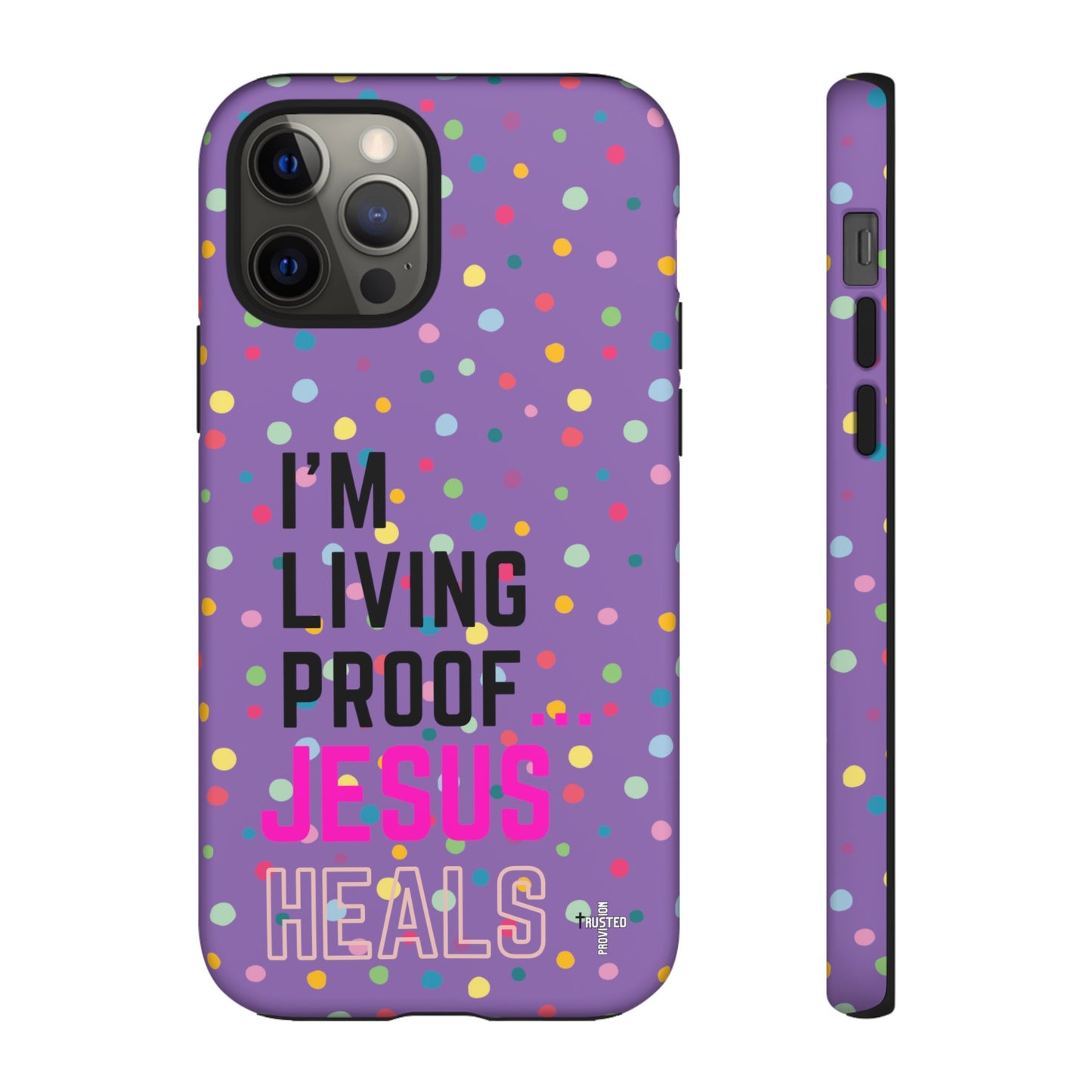 I'm living proof...Jesus Heals- Tough Case (polka dots/light purple)