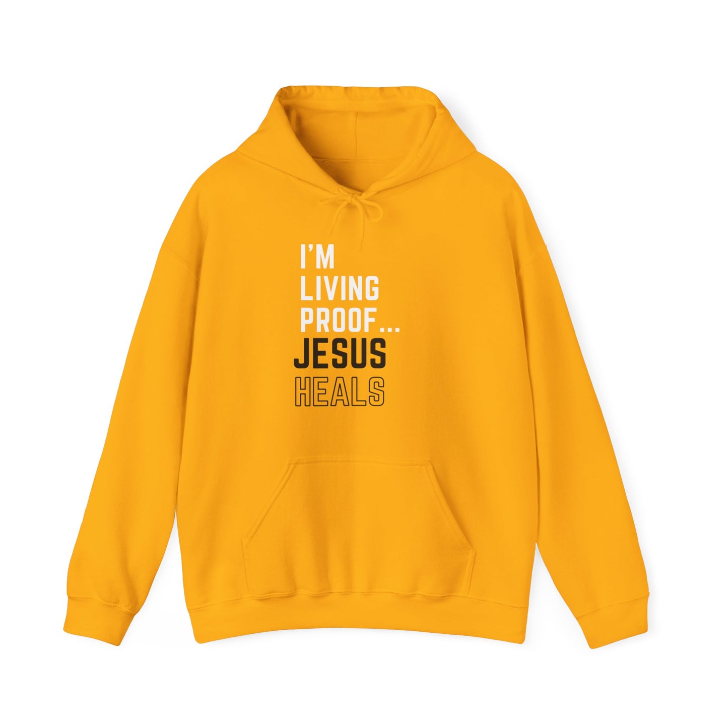 I am living proof...Jesus Heals- Unisex Hoodie