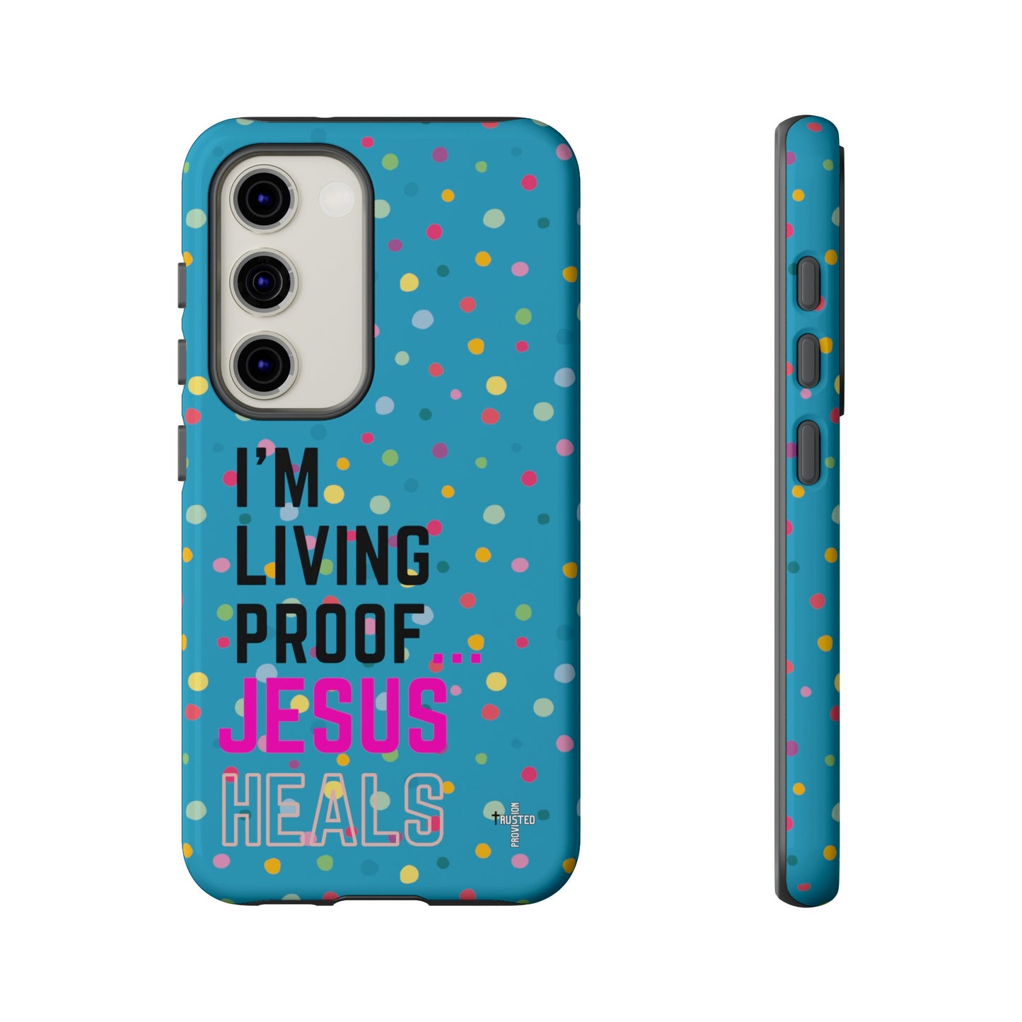 I'm living proof...Jesus Heals- Tough Case (polka dots/turquoise)