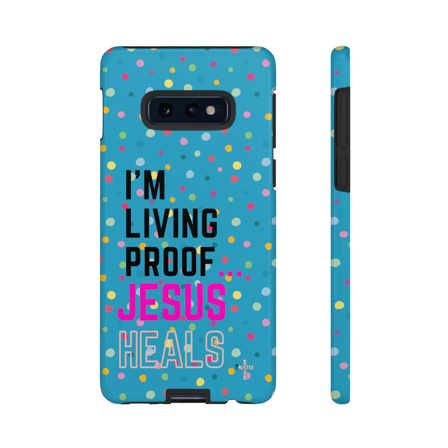 I'm living proof...Jesus Heals- Tough Case (polka dots/turquoise)
