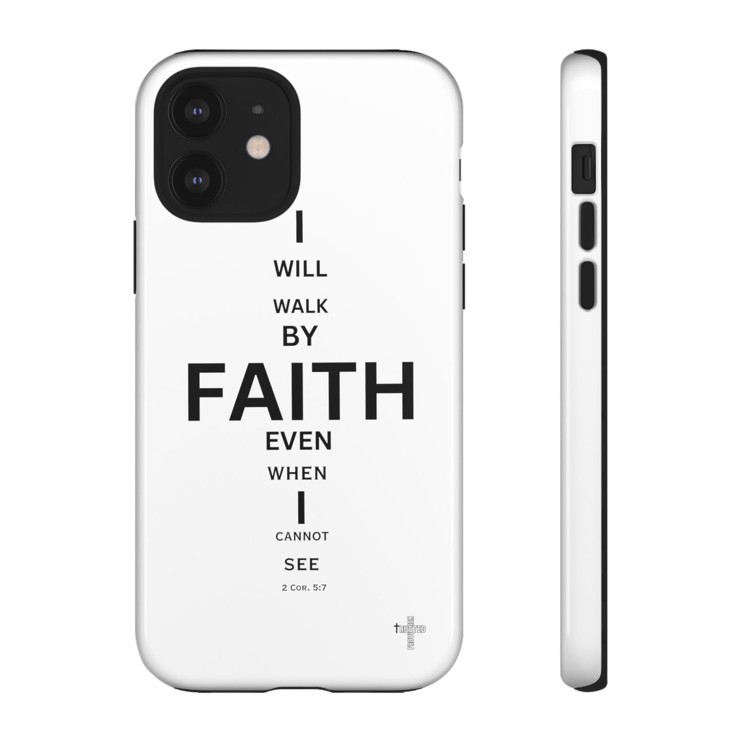 I Will Walk by Faith- Tough Case